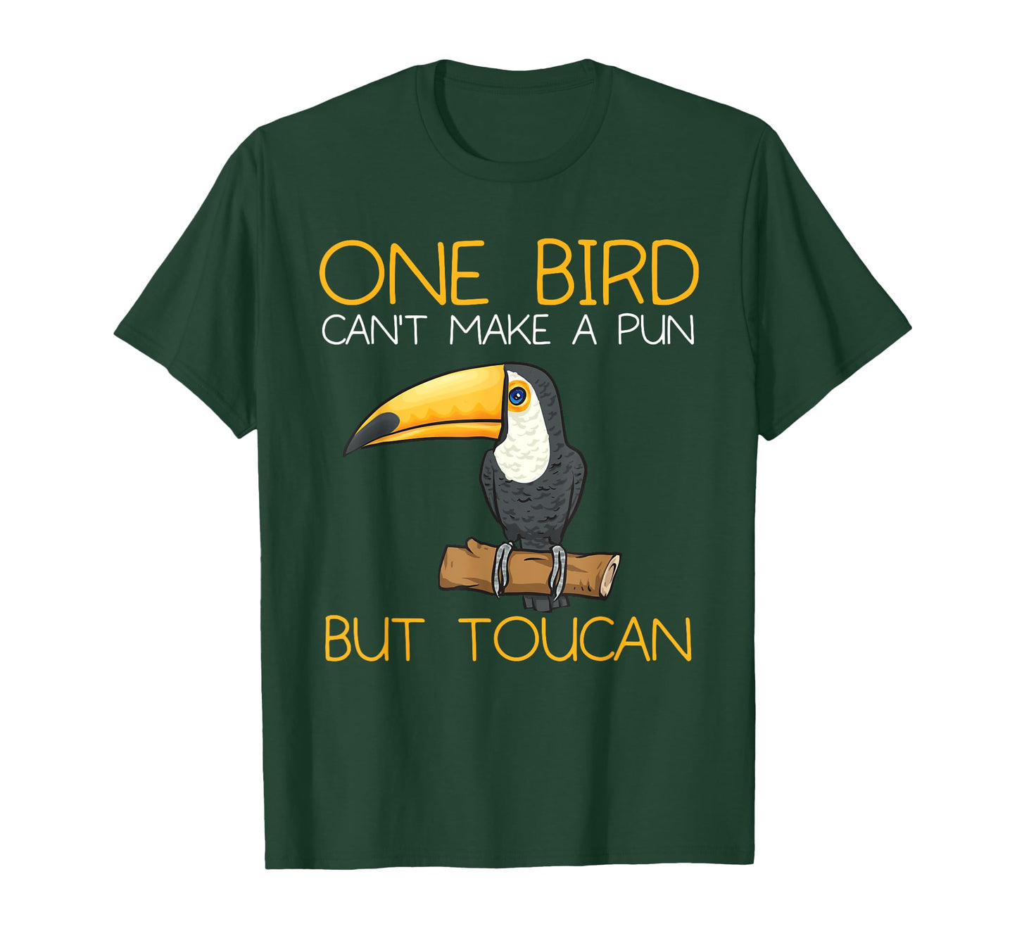 Toucan Rainforest One Bird Can't Make A Pun But Toucan T-Shirt