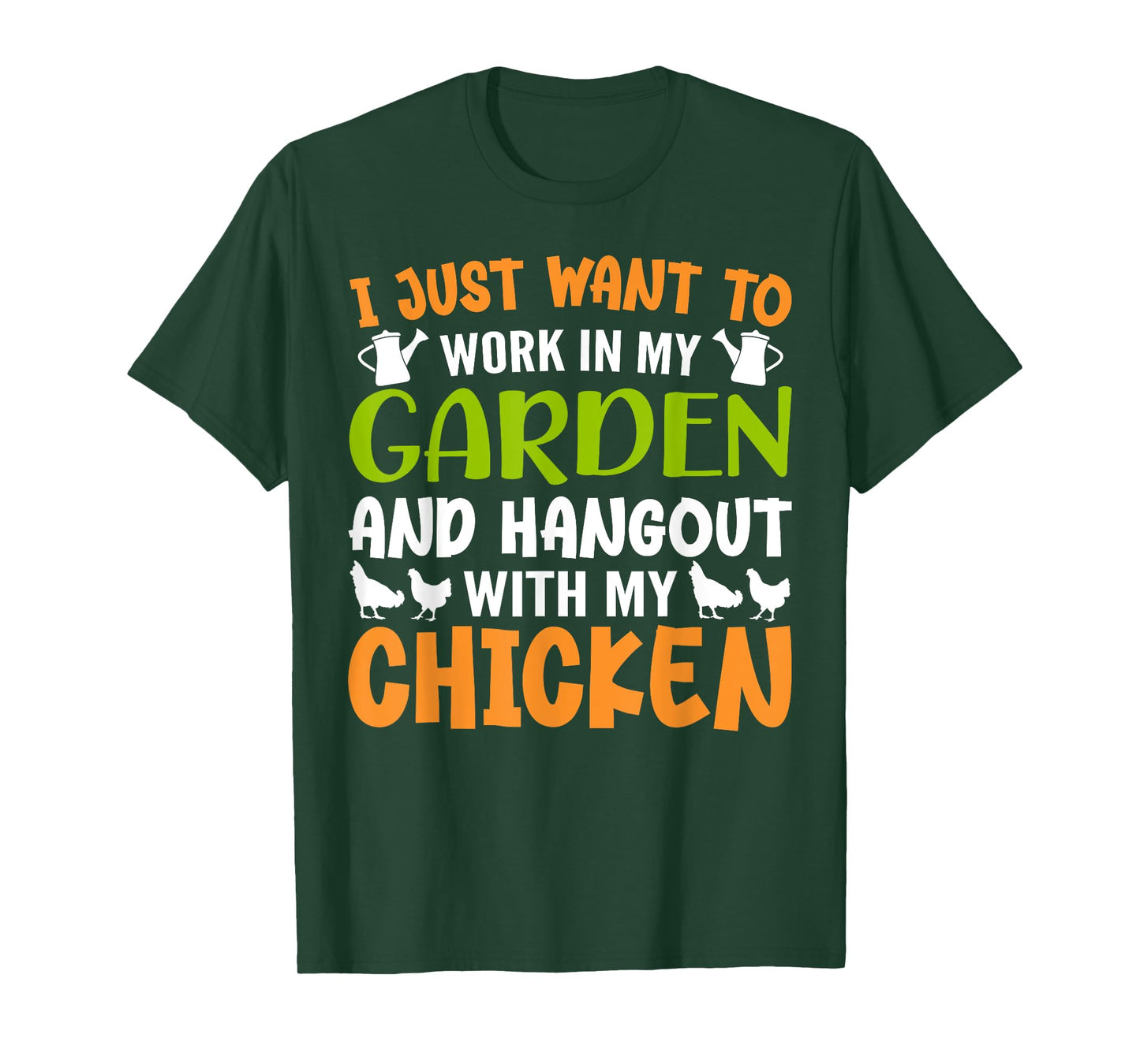 I Just Want To Work In My Garden And Hangout With My Chicken T-Shirt
