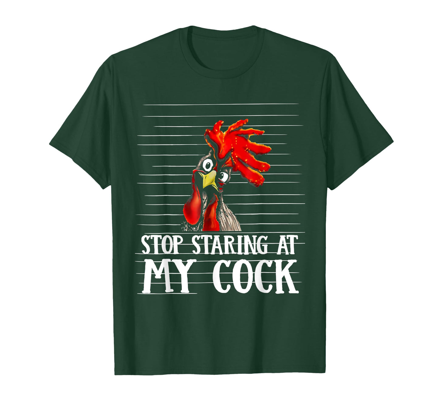 Stop Staring At My Cock T-Shirt