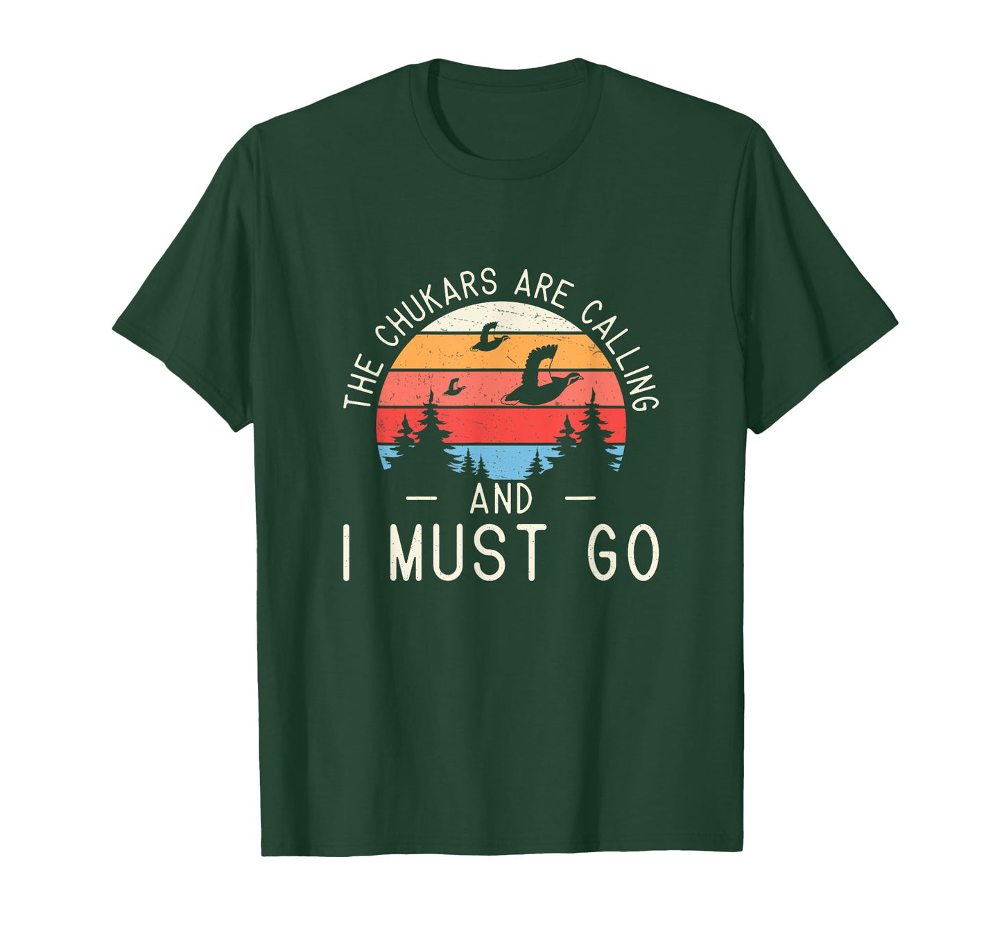 Funny The Chukars Are Calling And I Must Go A Chukar Hunter T-Shirt