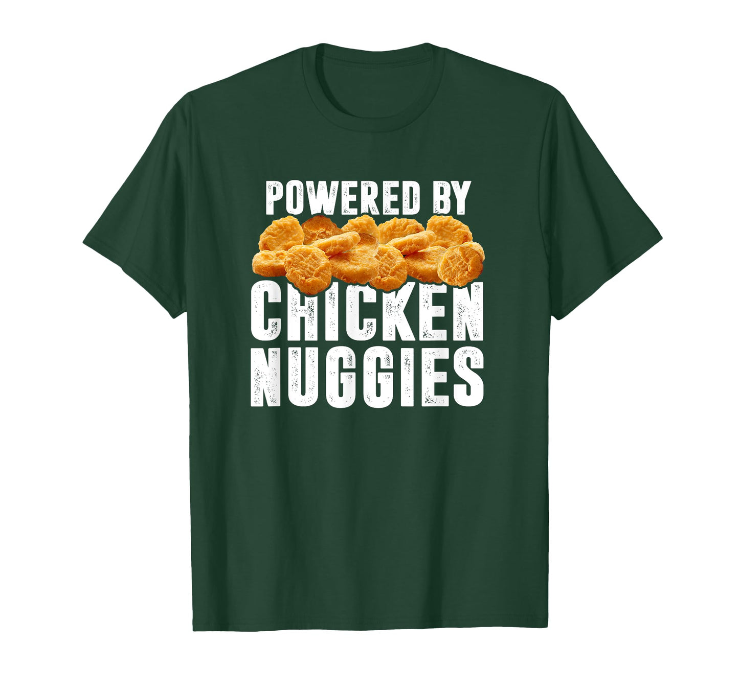 Powered By Chicken Nuggies - Funny Chicken Nuggets Lover T-Shirt