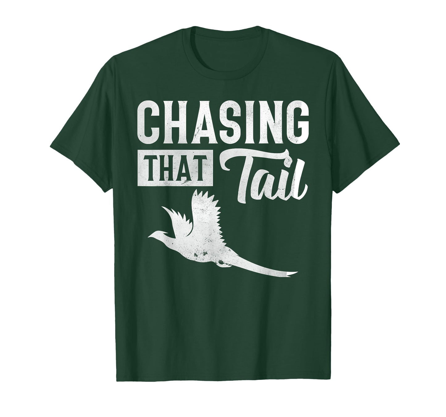 Pheasant Bird Hunter Chasing That Tail T-Shirt