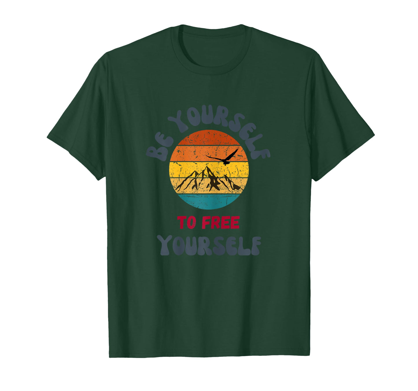 Be Yourself to Free Yourself,Being Yourself,FreeYourself T-Shirt