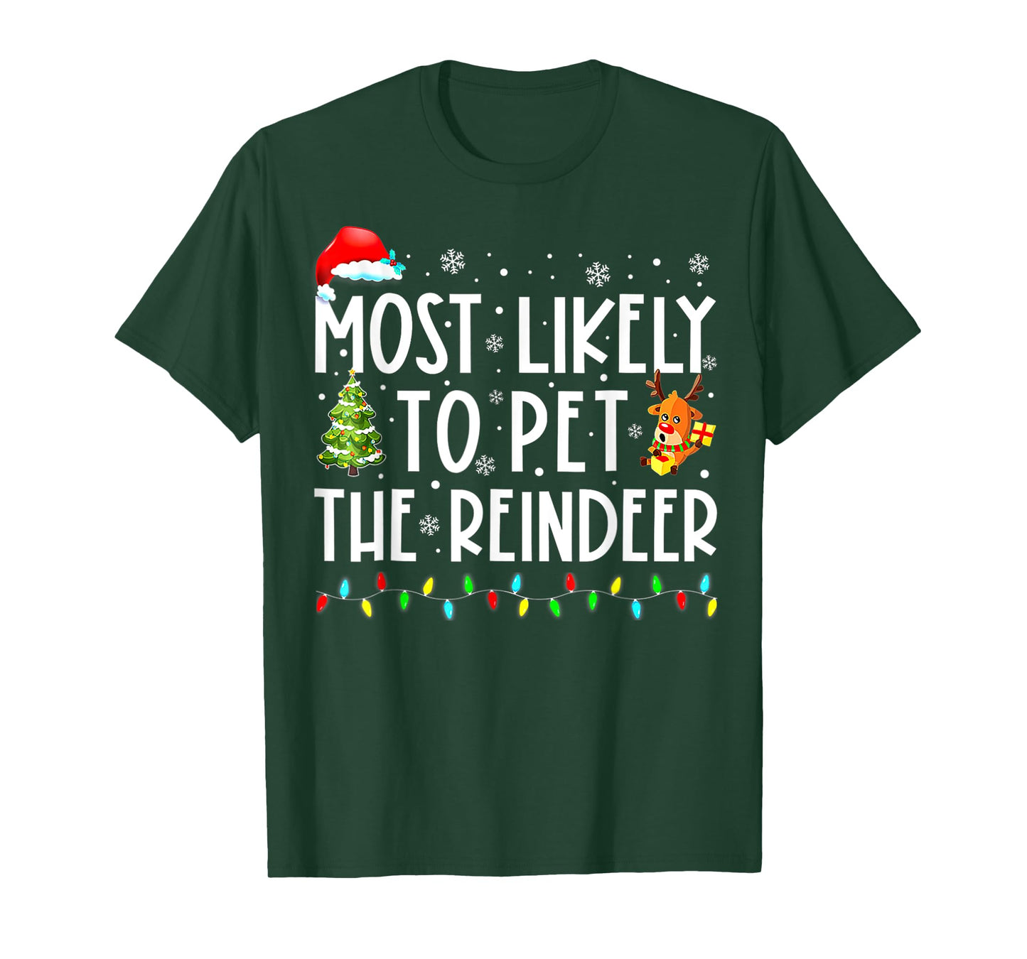 Most Likely To Pet The Reindeer Funny Christmas T-Shirt