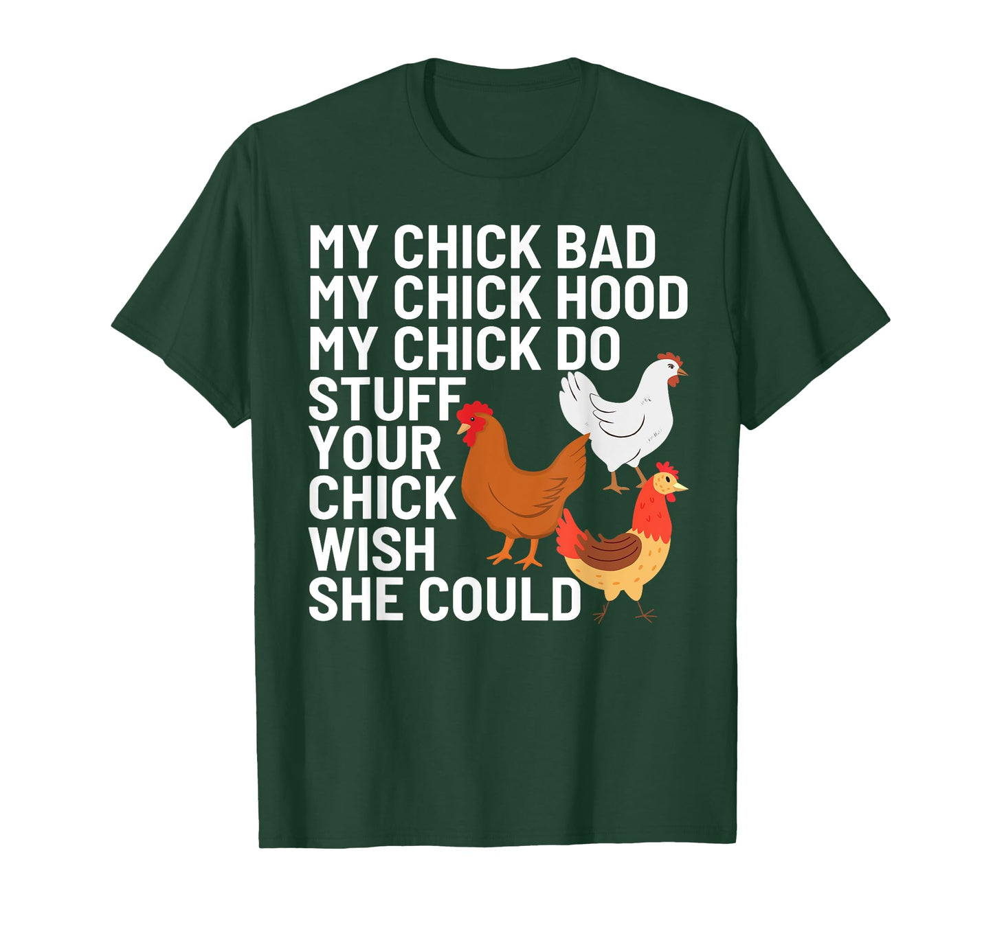 My Chick Bad My Chick Hood My Chick Do Stuff Chicken Lover T-Shirt