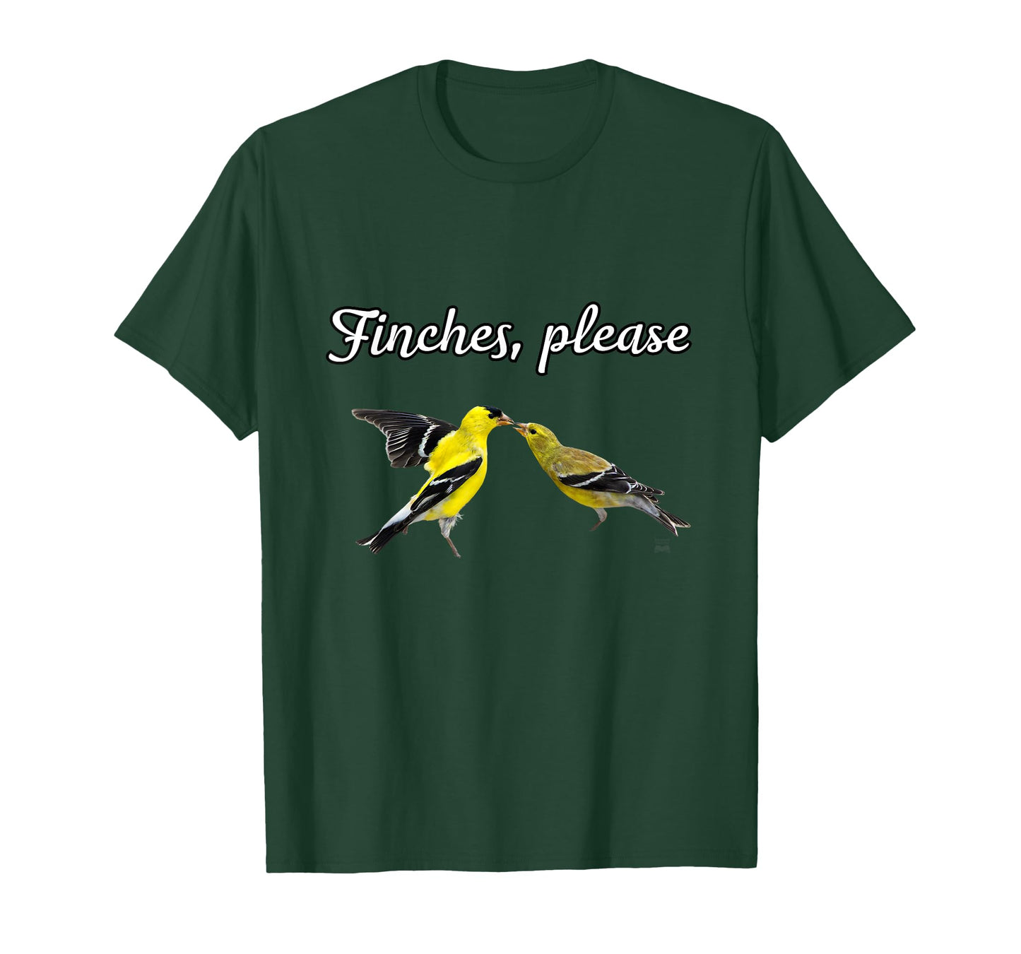 Funny Birdwatcher Gift: American Goldfinch- Finches, Please T-Shirt