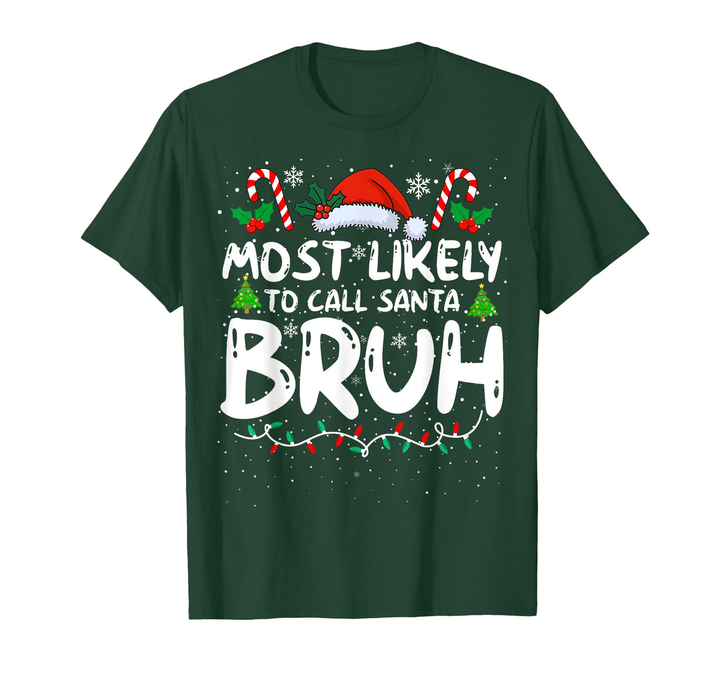 Most Likely To Call Santa Bruh Funny Matching Family Xmas T-Shirt