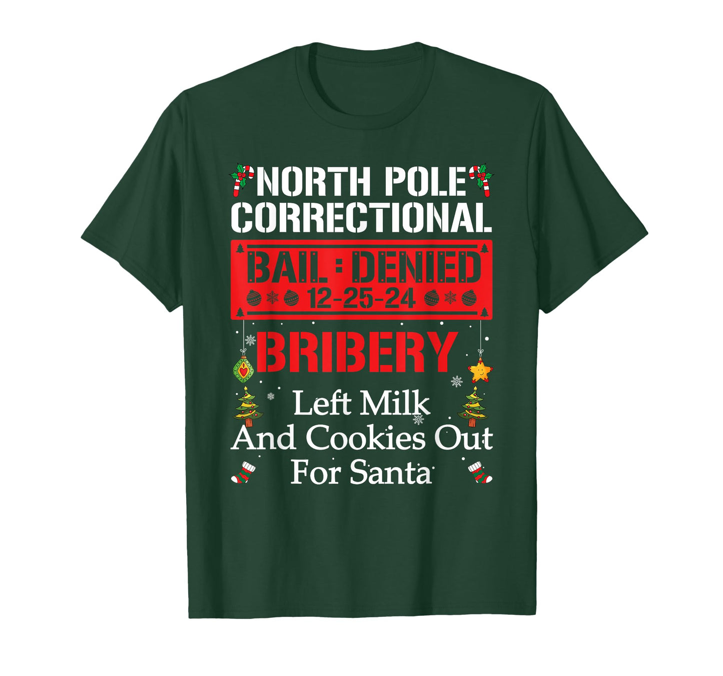 North Pole Correctional BRIBERY Left Milk And Cookies Out T-Shirt