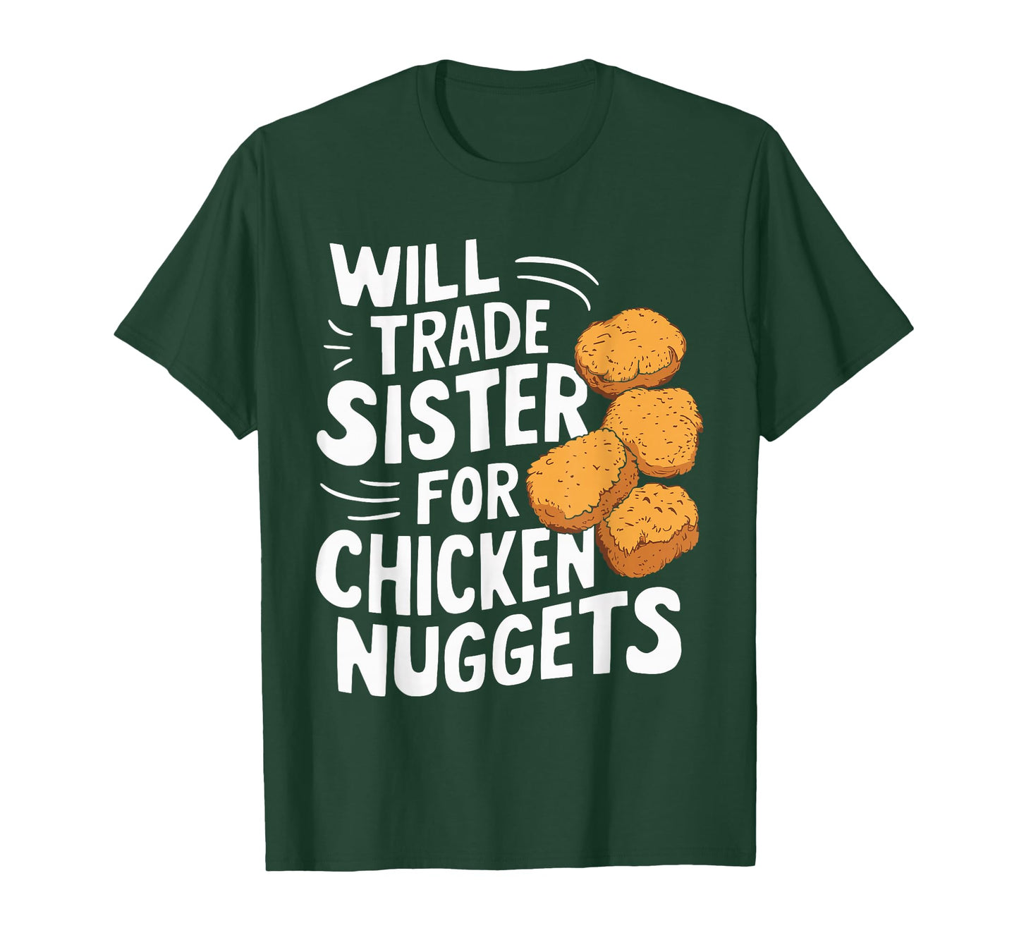 Will Trade Sister for Chicken Nuggets T-Shirt