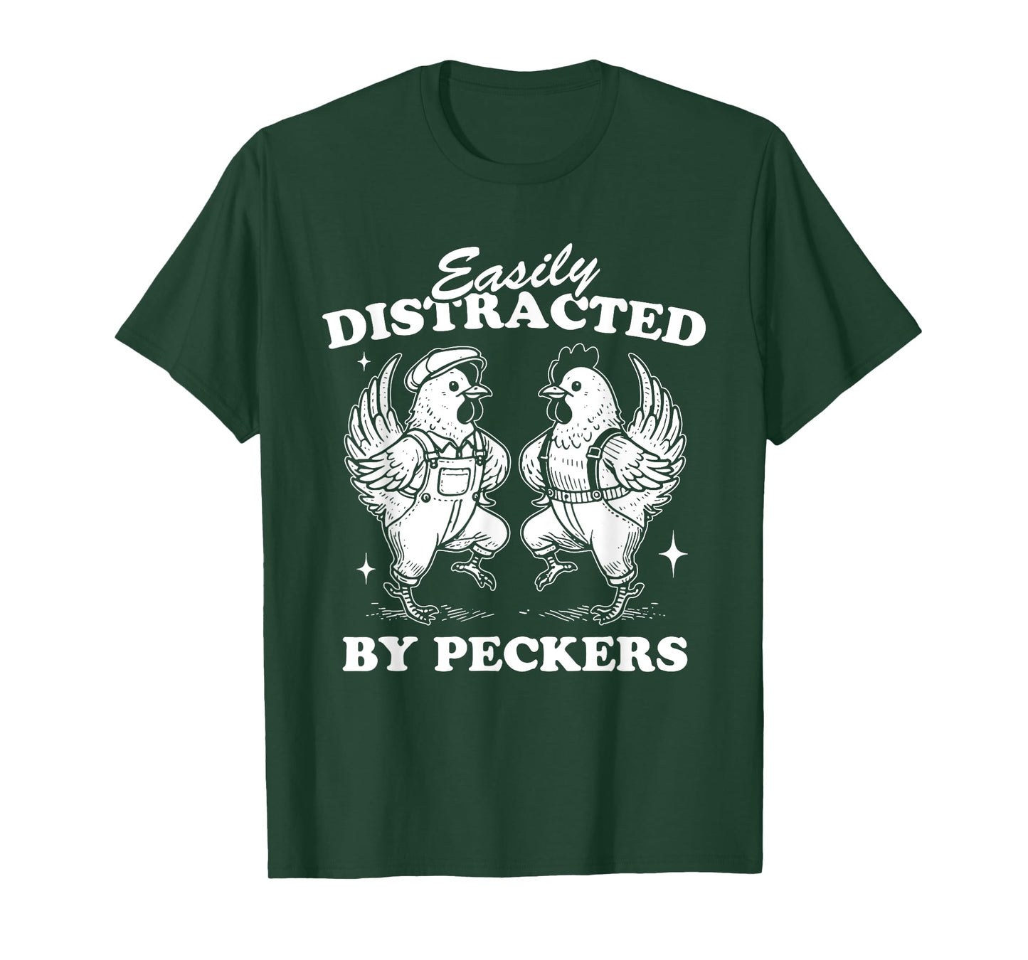 Easily Distracted By Peckers, Farm Life, Funny Chicken Humor T-Shirt