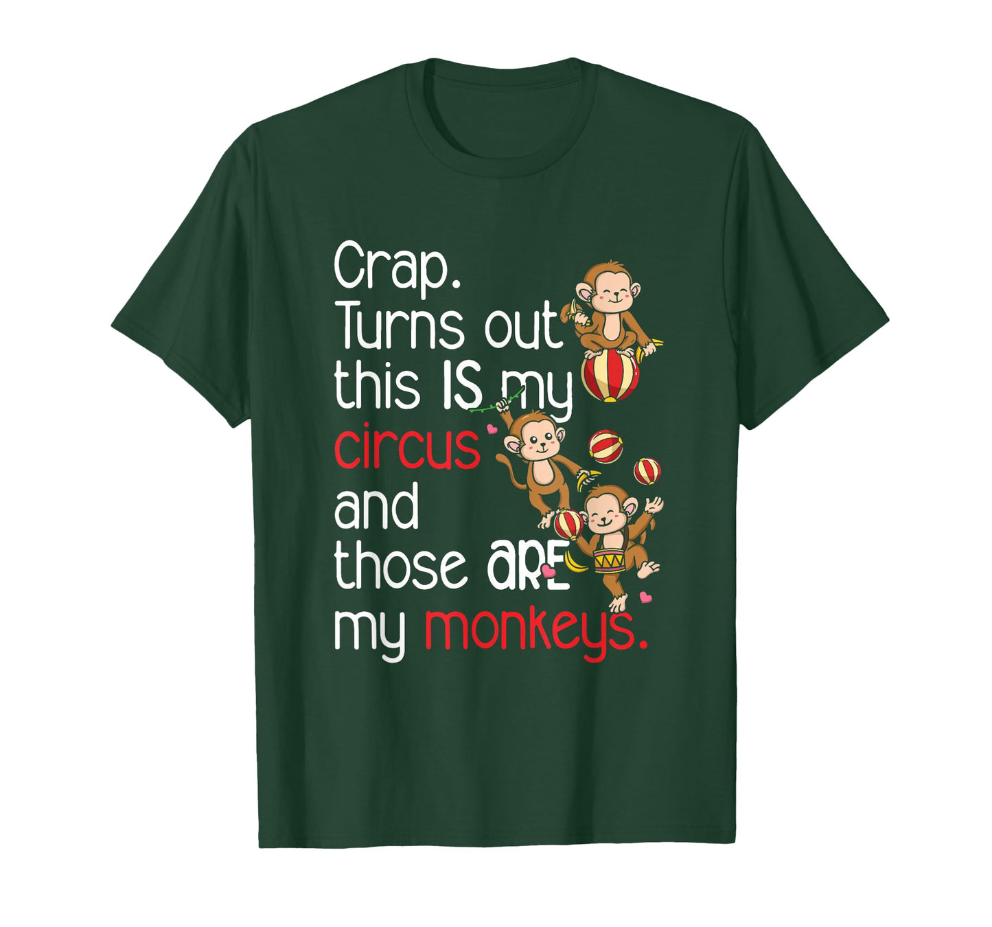 Crap Turns Out This Is My Circus Monkeys T-Shirt