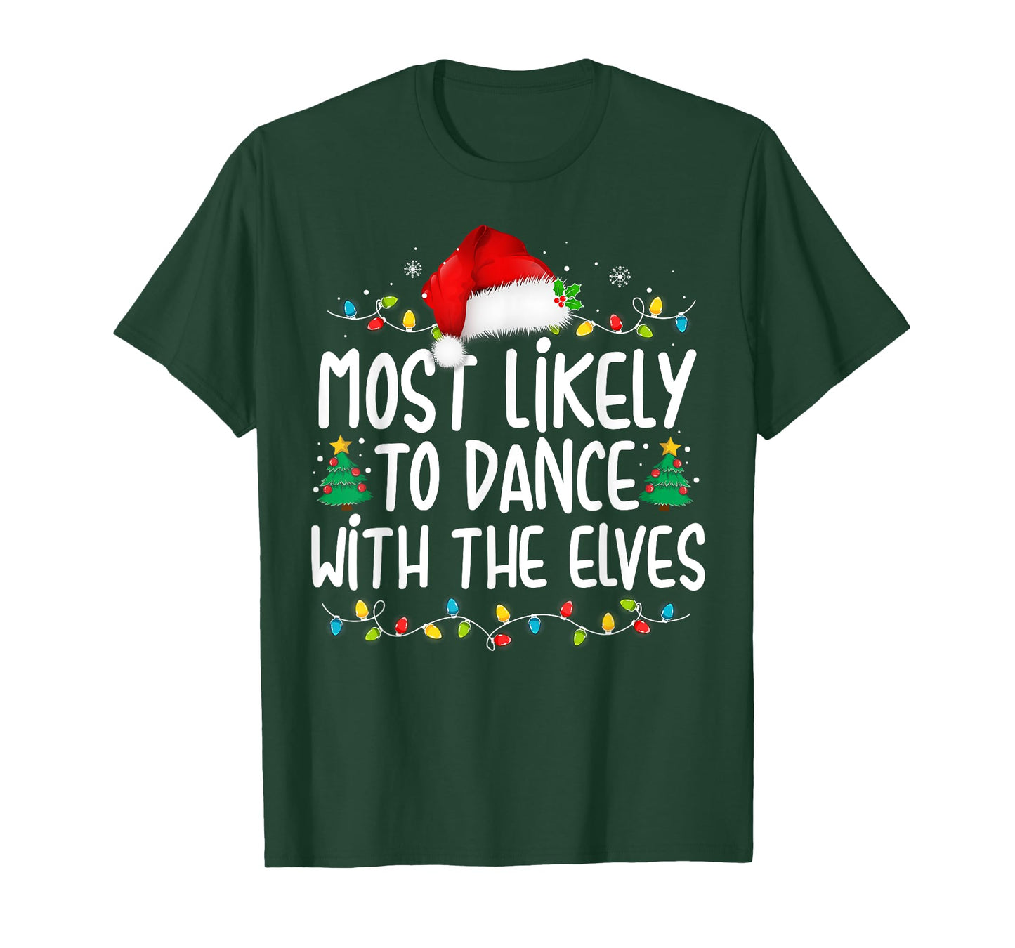 Most Likely To Dance With The Elves Christmas Matching T-Shirt