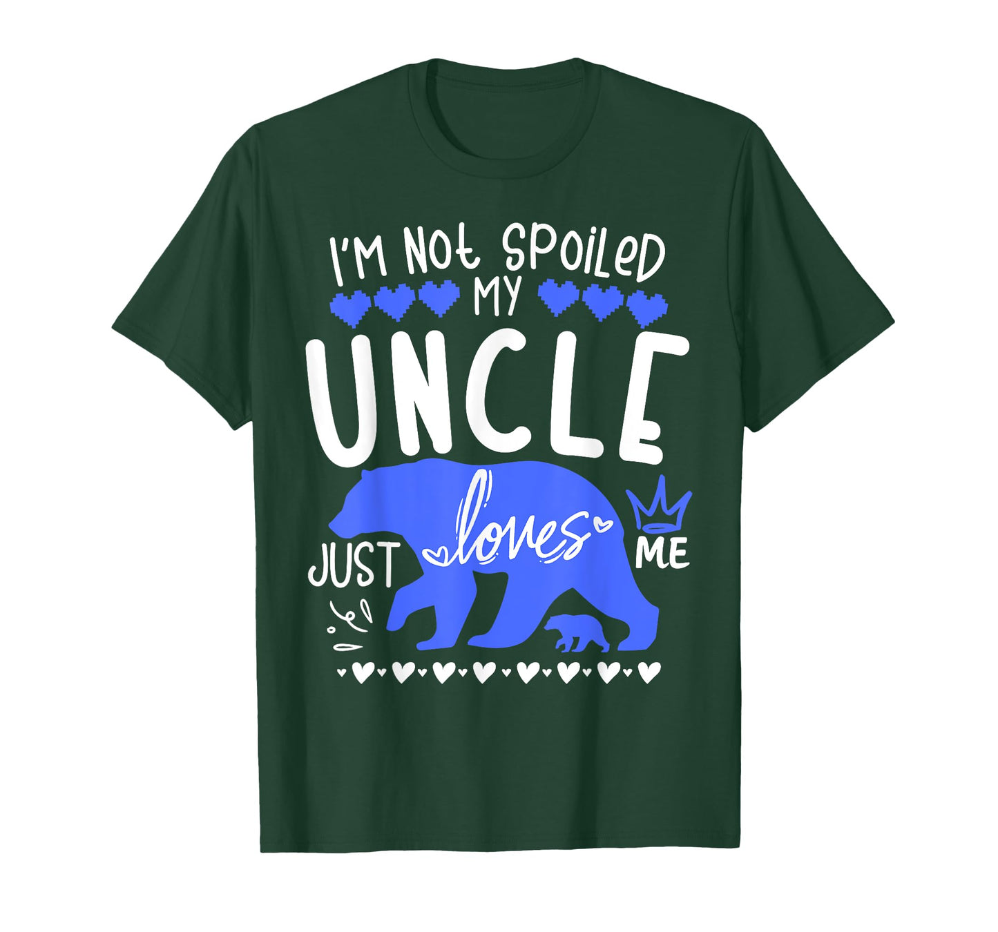 I'm Not Spoiled Baby Bear My Uncle Just Loves Me Team Boys T-Shirt