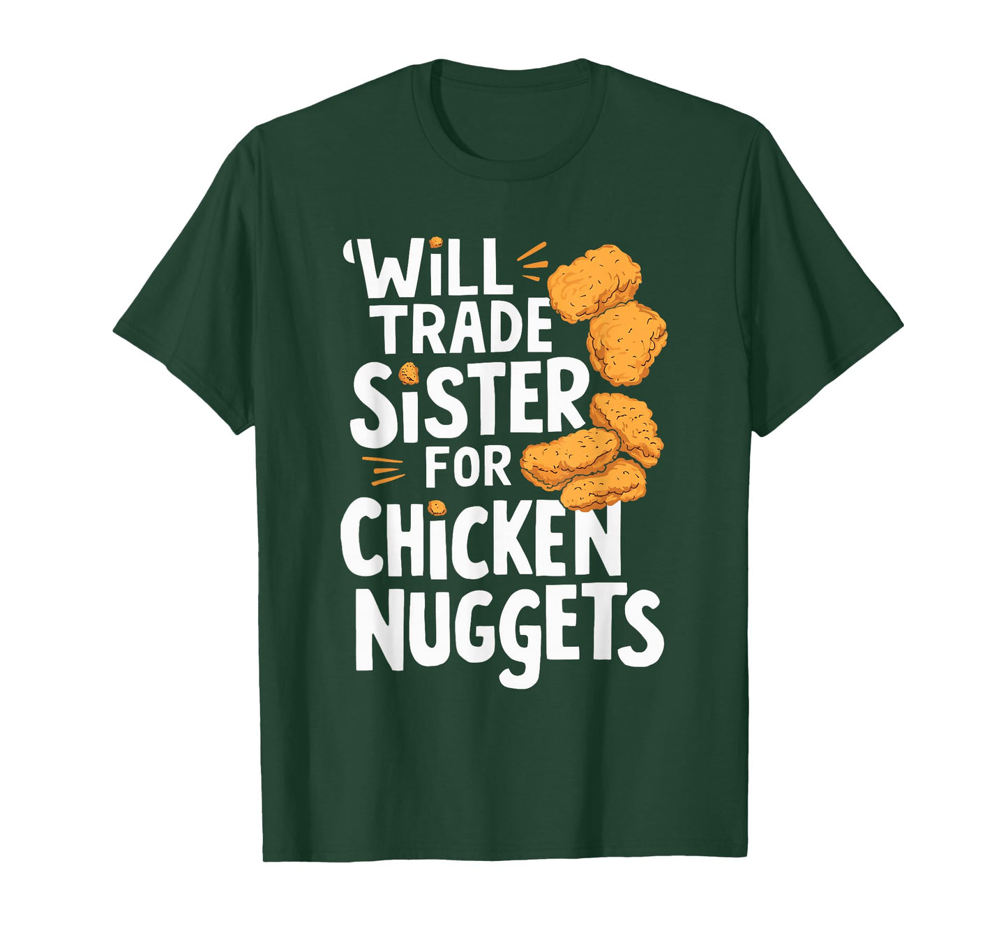 Will Trade Sister for Chicken Nuggets T-Shirt