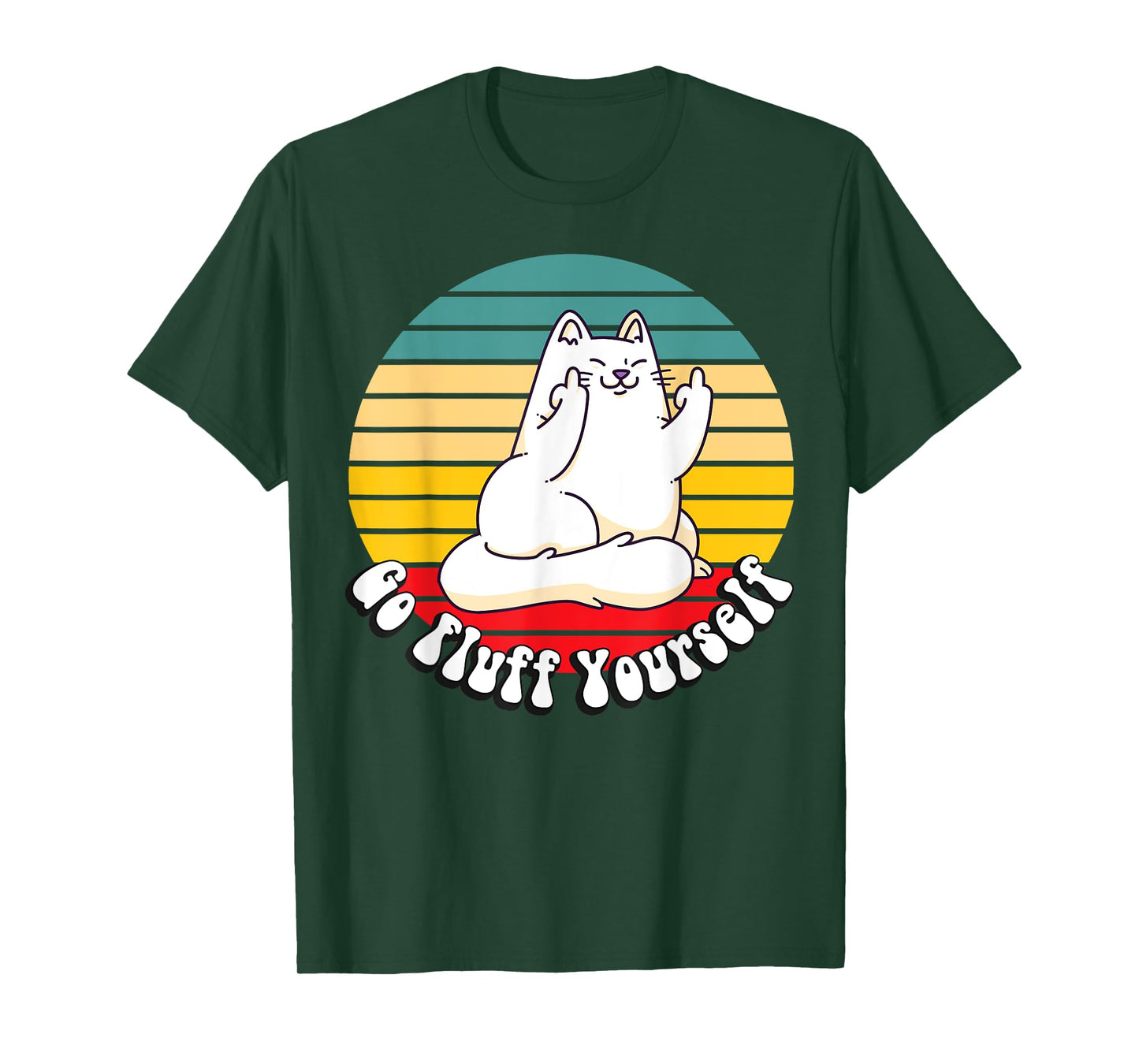 Go Fluff Yourself - Funny Kitty Cat Giving Middle Finger Men Women T-Shirt