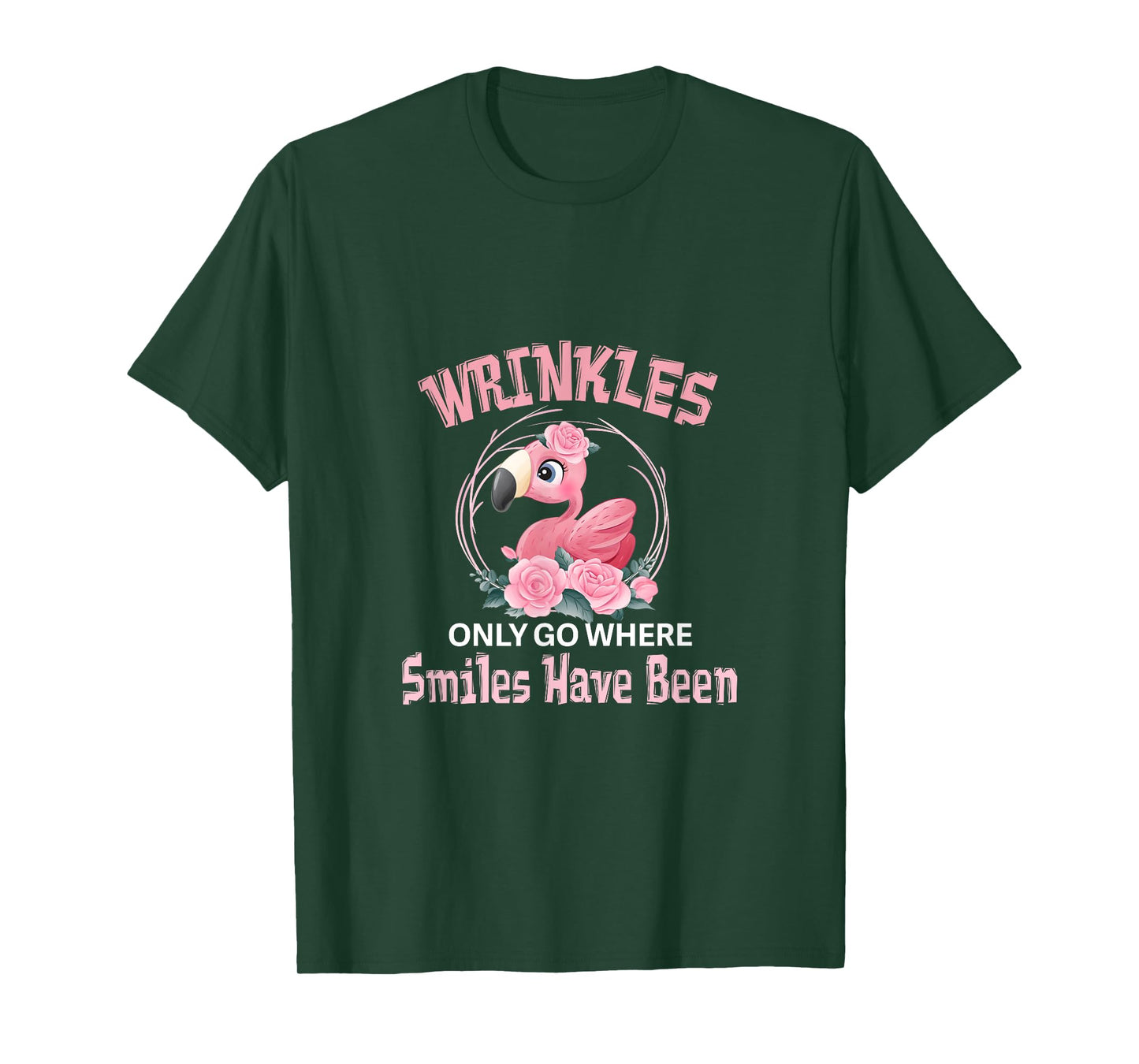 Wrinkles Only Go Where Smiles Have Been Cute Flamingo T-Shirt