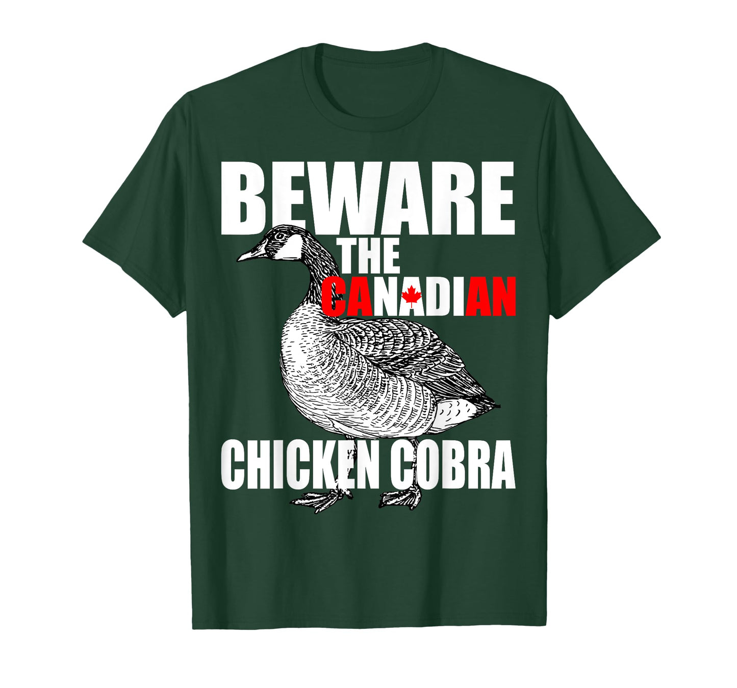 Beware The Canadian Chicken Cobra - Funny Evil Goose Joke T-Shirt