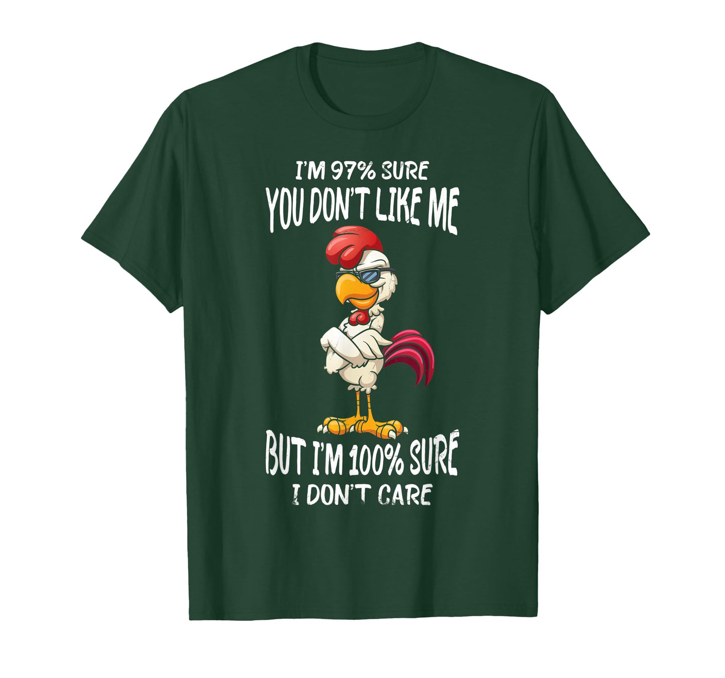 I'm 97% Sure You Don't Like Me But I'm Sure I Don't Care T-Shirt