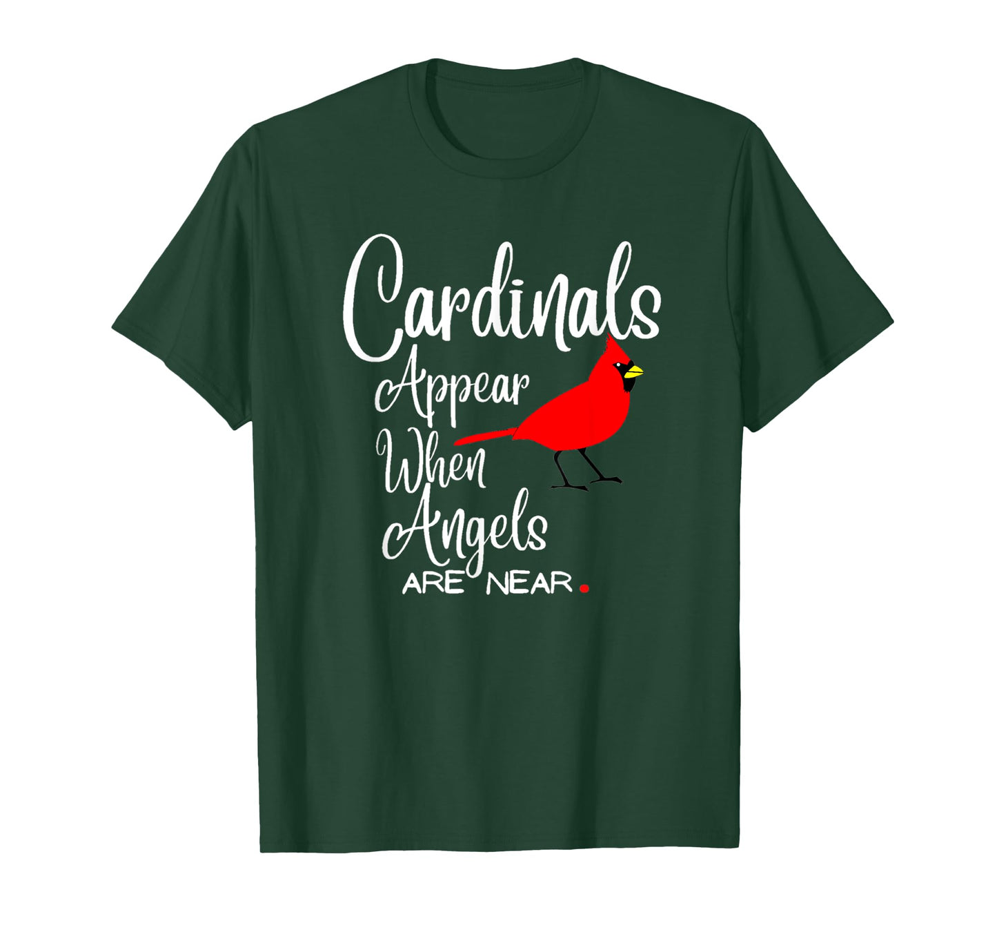 Wonderful Birds quote, cardinals appear when angels are near T-Shirt
