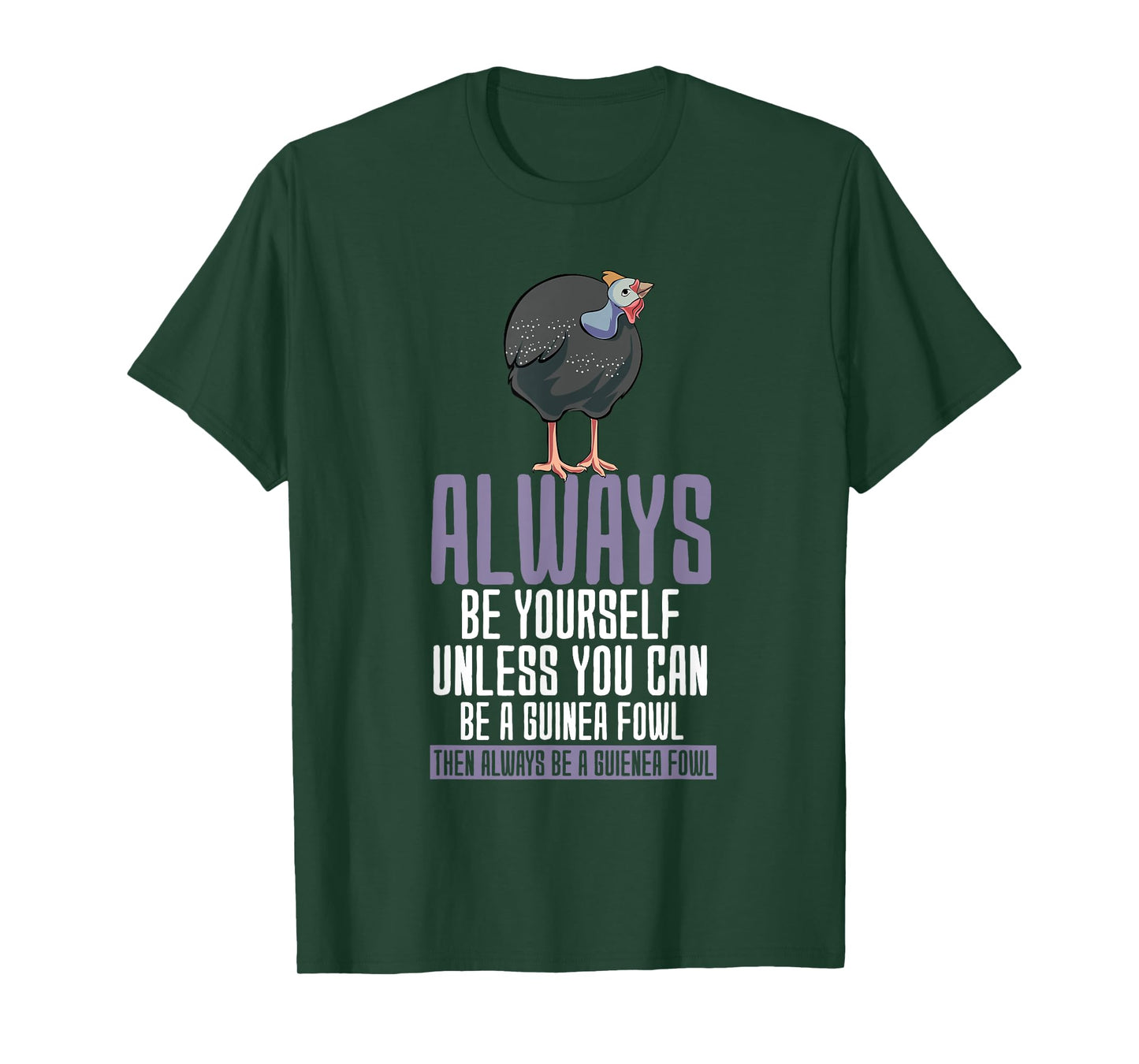 Always Be Yourself Guinea Fowl T-Shirt