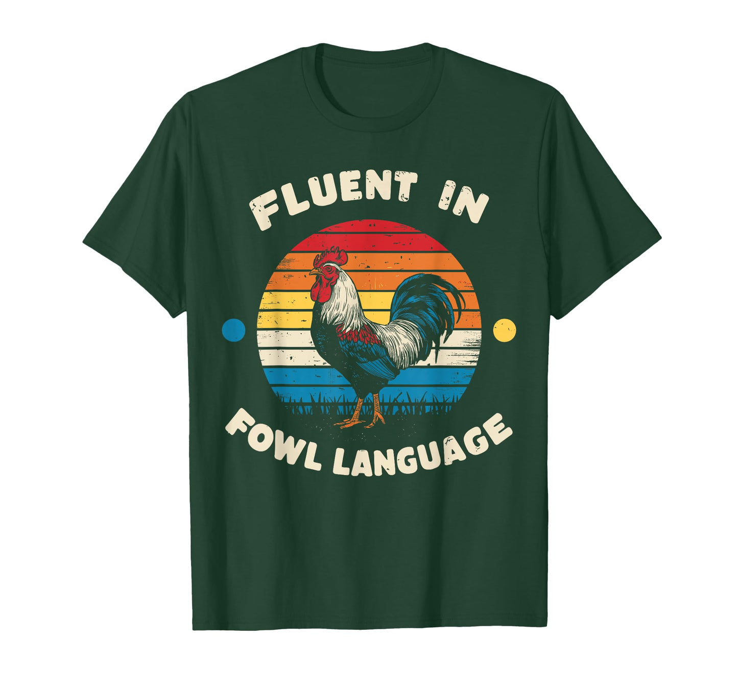 I Am Fluent In Fowl Language Foul Funny Chicken Farm Farmer T-Shirt