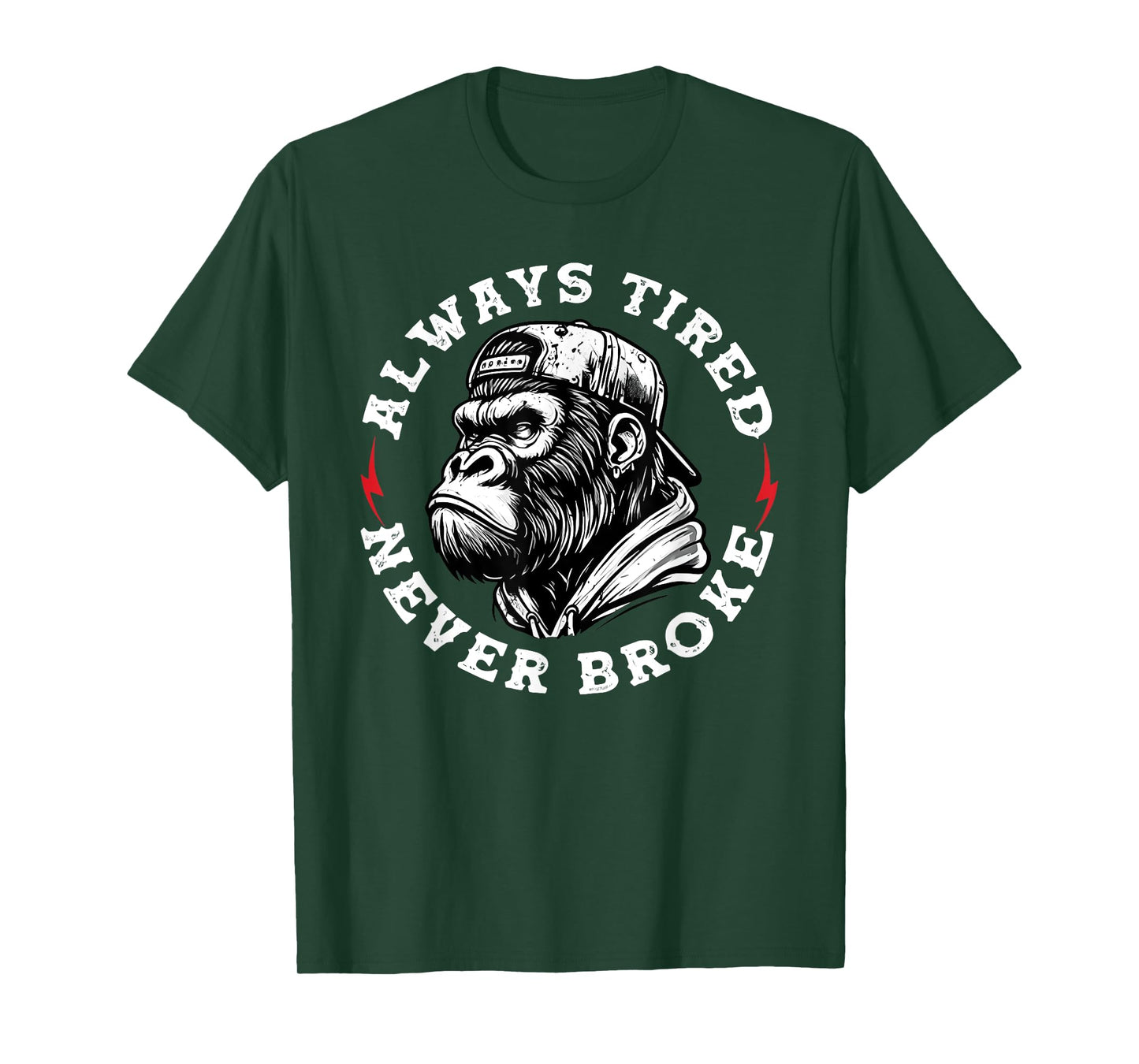 Always Tired Never Broke Funny Monkey T-Shirt