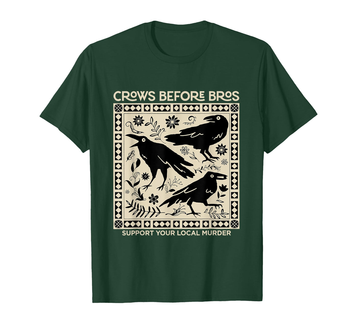 Crows Before Bros Support Your Local Murder Funny Halloween T-Shirt