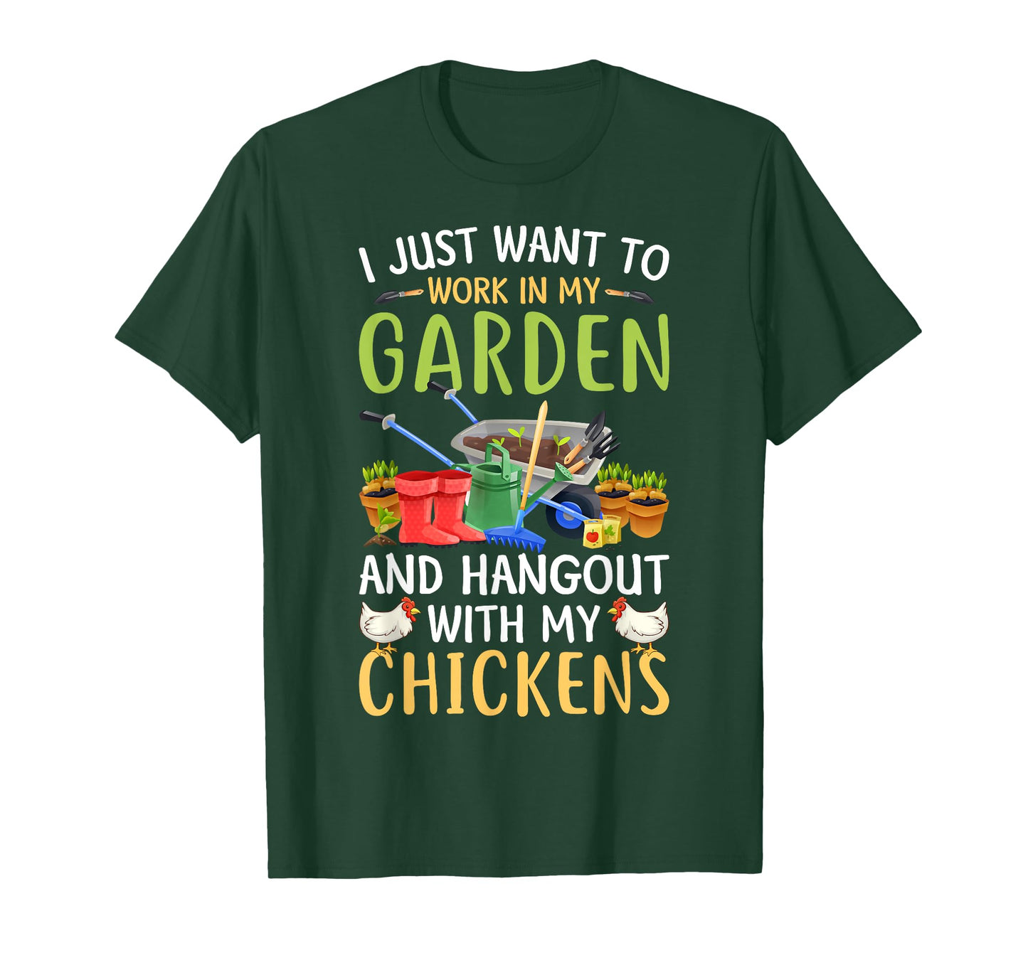 I Just Want To Work In My Garden And Hangout With Chickens T-Shirt