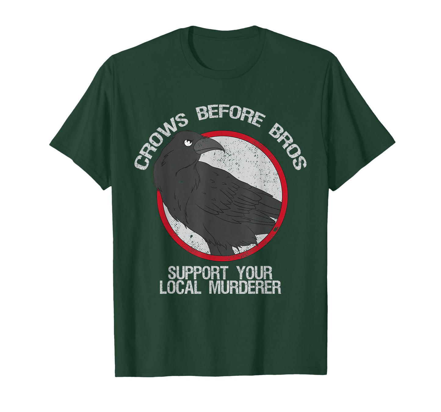 Crows Before Bros Support Local Murder Funny T-Shirt