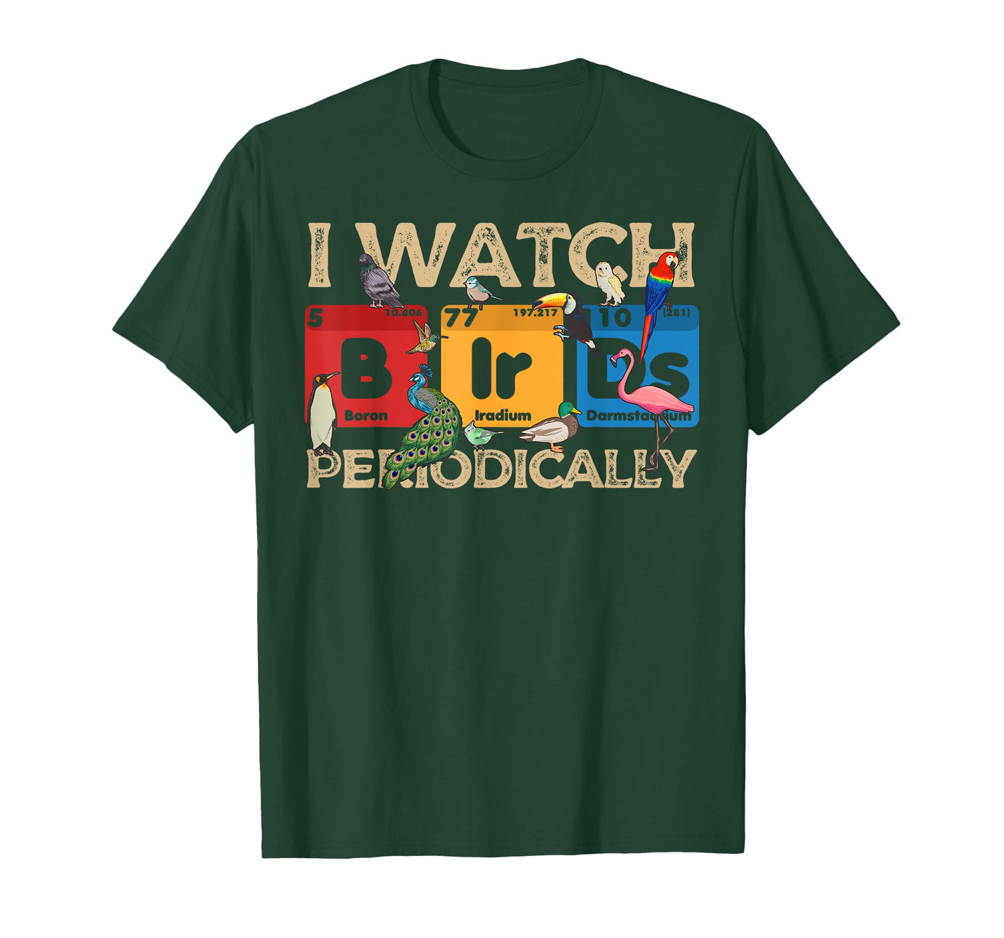 I Watch Bird Periodically Birdwatcher Funny Bird Watching T-Shirt