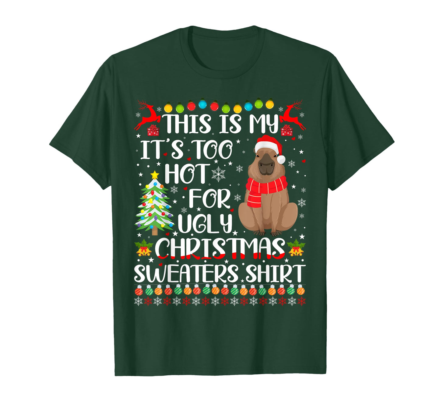 It's Too Hot For Ugly Christmas Sweaters Capybara Lover T-Shirt