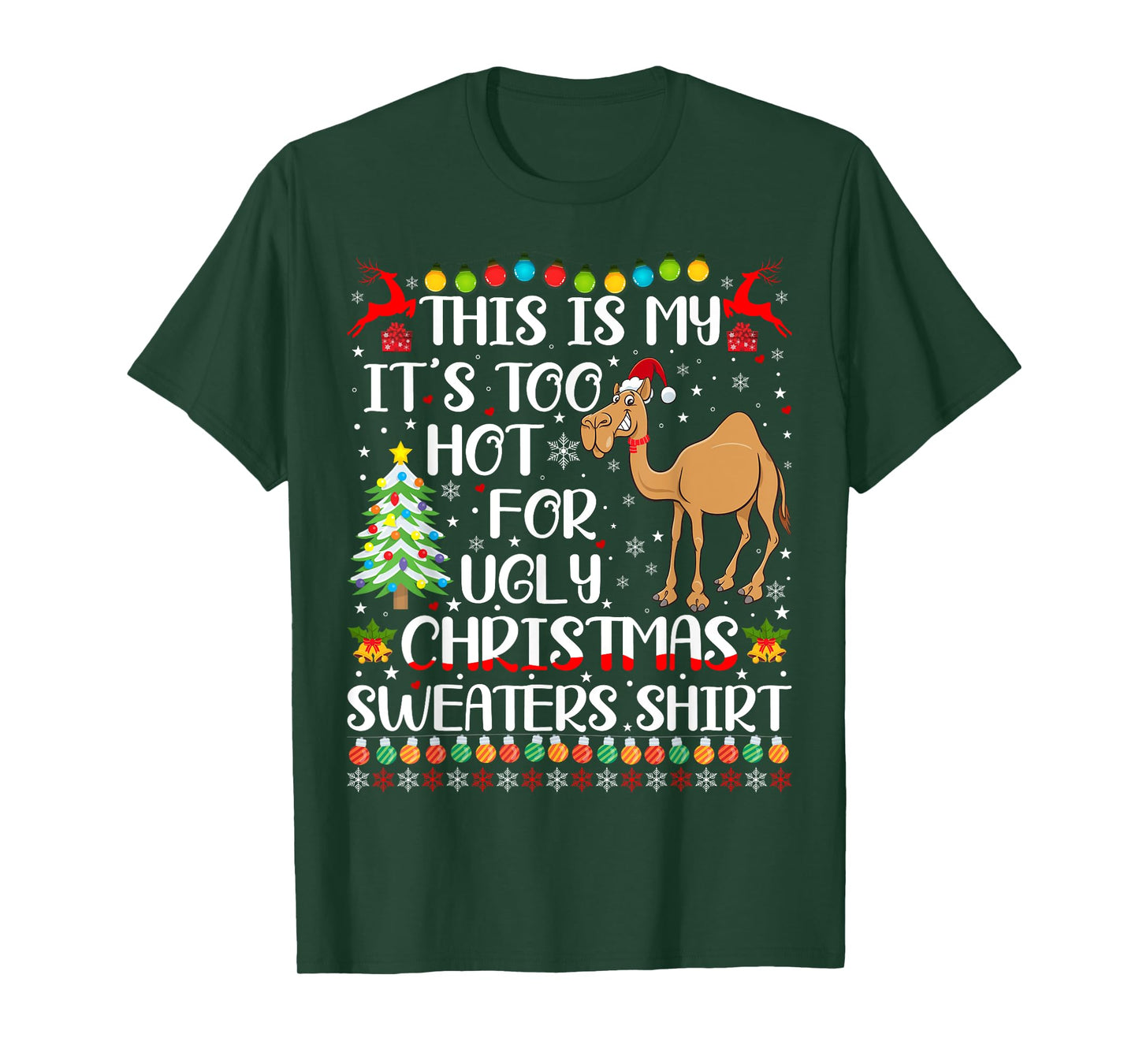 It's Too Hot For Ugly Christmas Sweaters Camel Lover T-Shirt
