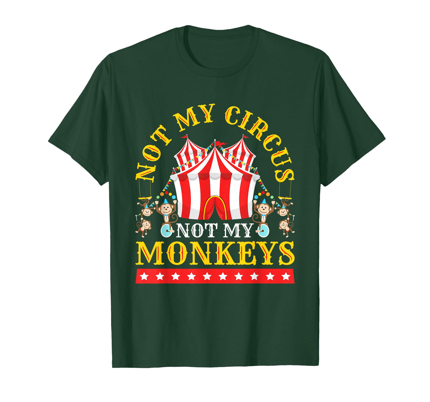 Not My Circus Not My Monkeys T-Shirt