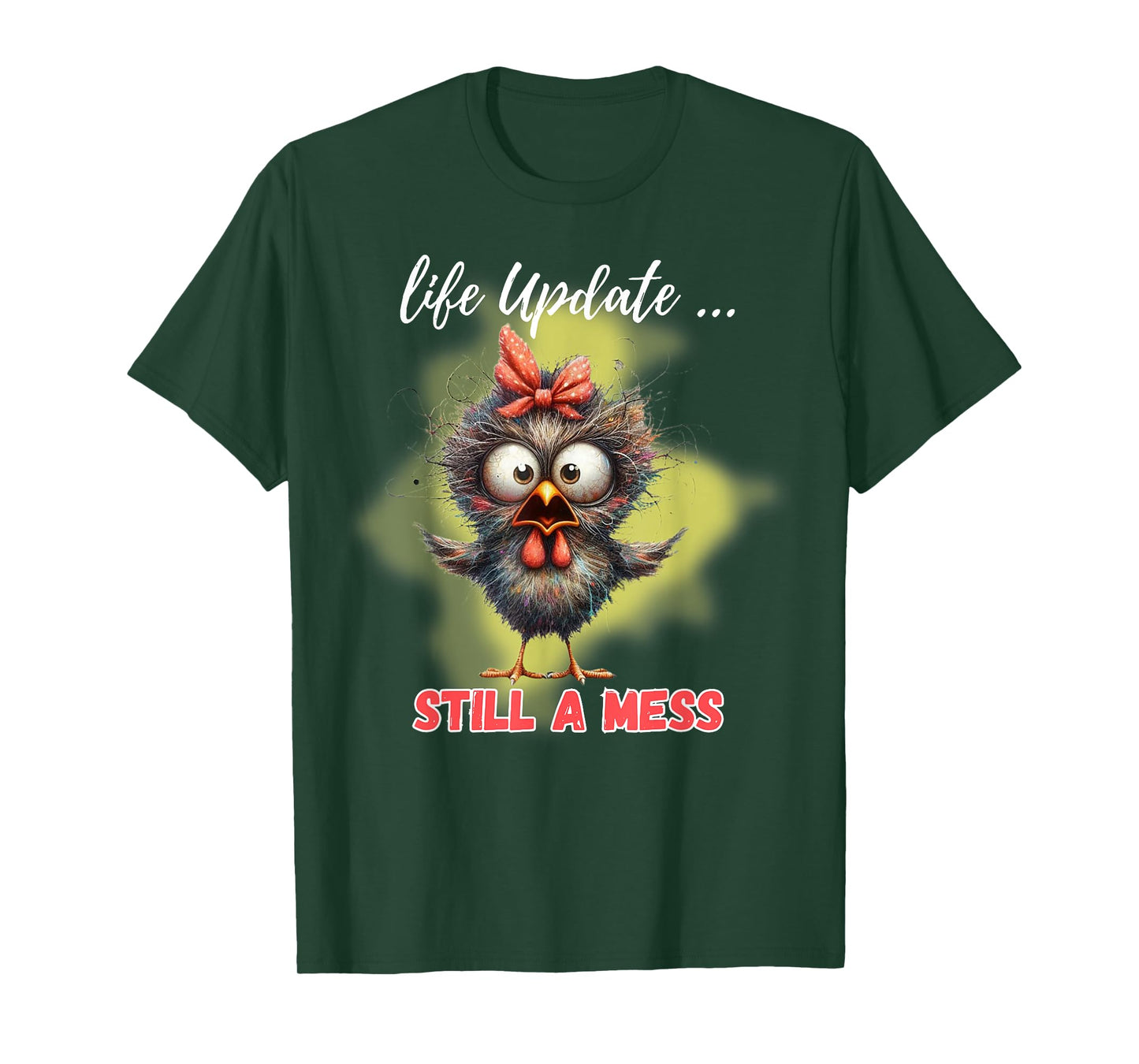 Life Update Still A Mess Funny Bird T-Shirt