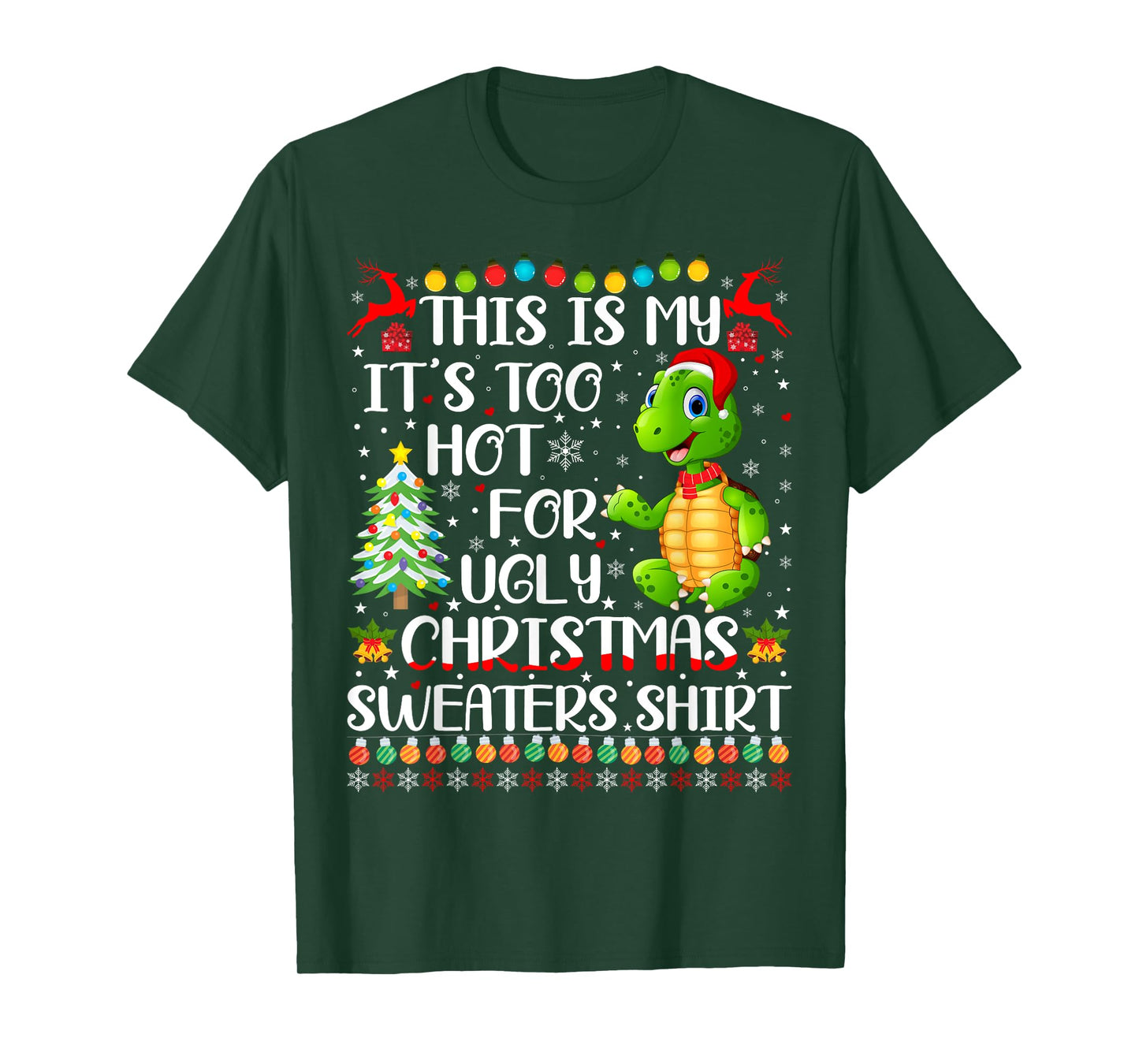 It's Too Hot For Ugly Christmas Sweaters Turtle Lover T-Shirt
