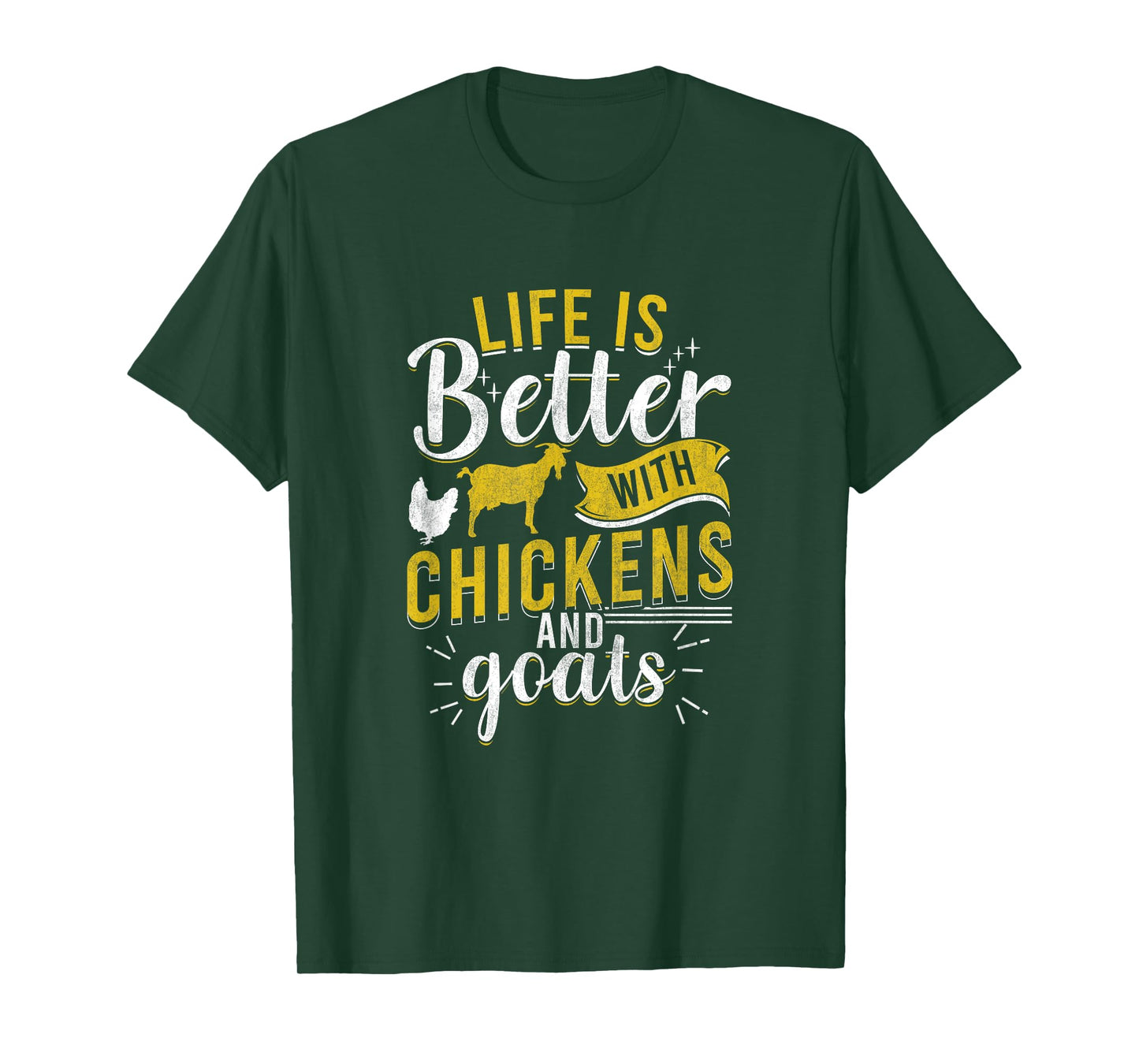 Goats Chickens Life Is Better Funny Farmer Humor Ranch T-Shirt