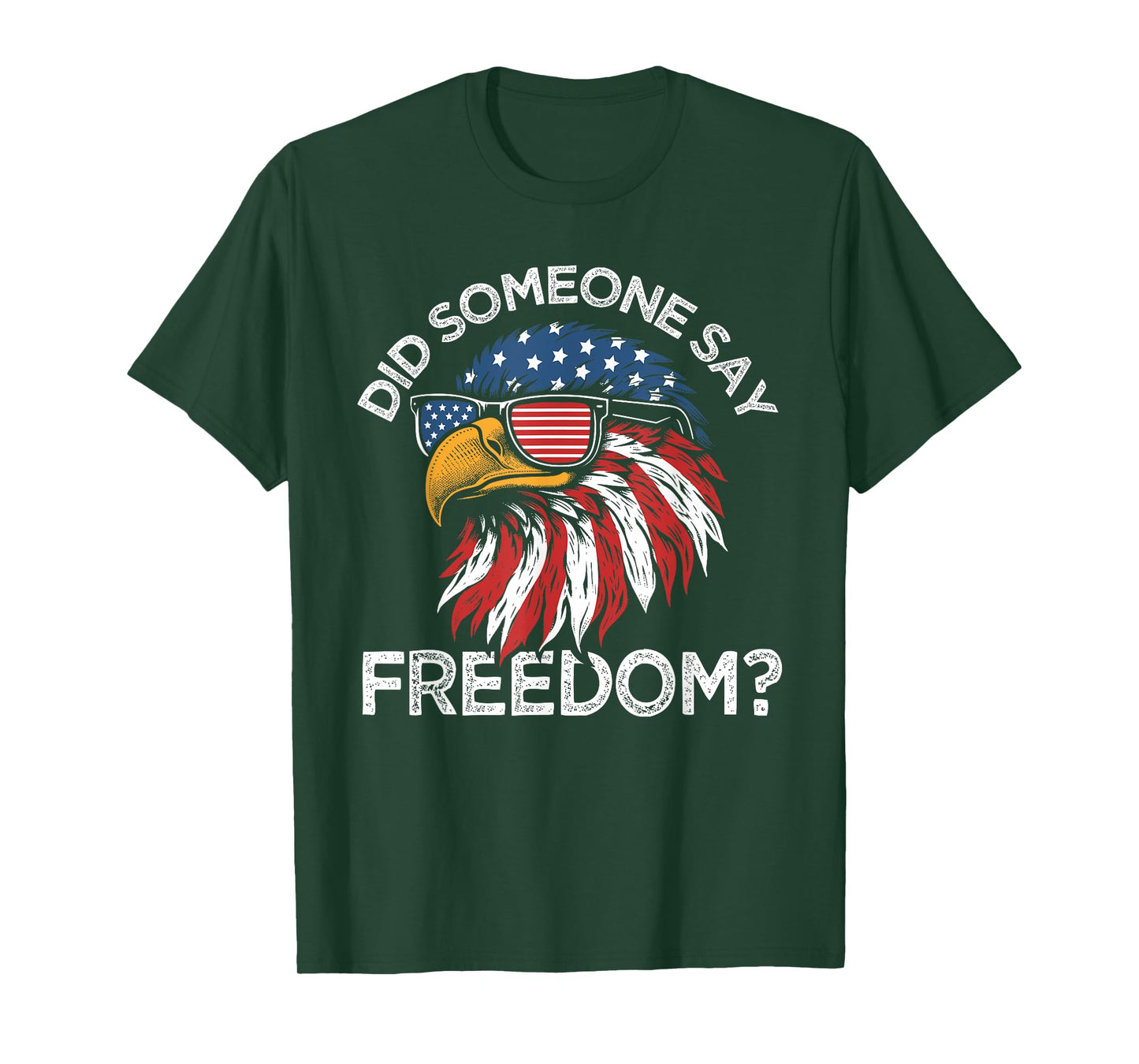 Funny Did Someone Say Freedom Eagle American Flag 4th July T-Shirt