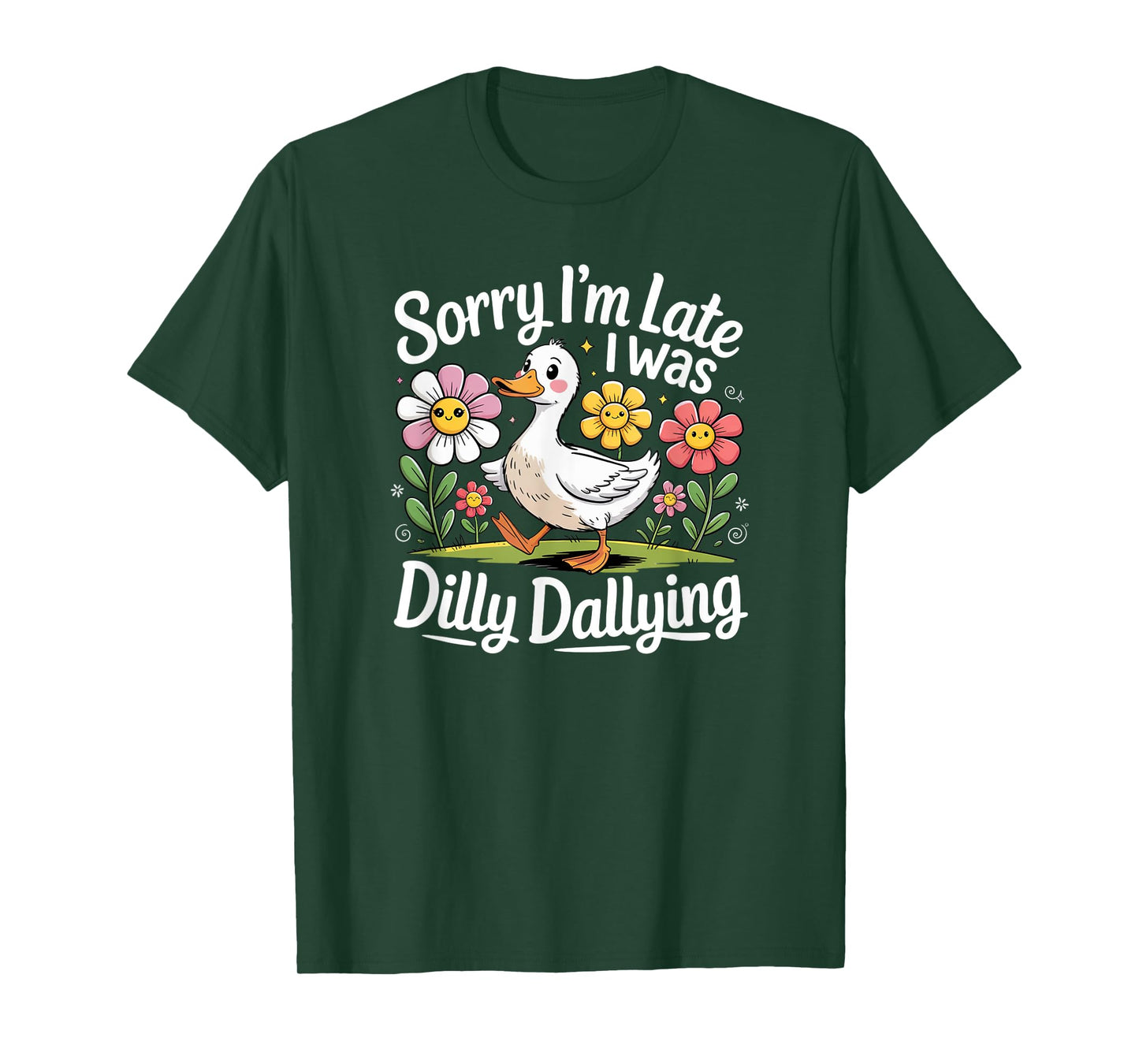 Sorry I'm Late I Was Dilly Dallying Funny Duck Cartoon T-Shirt