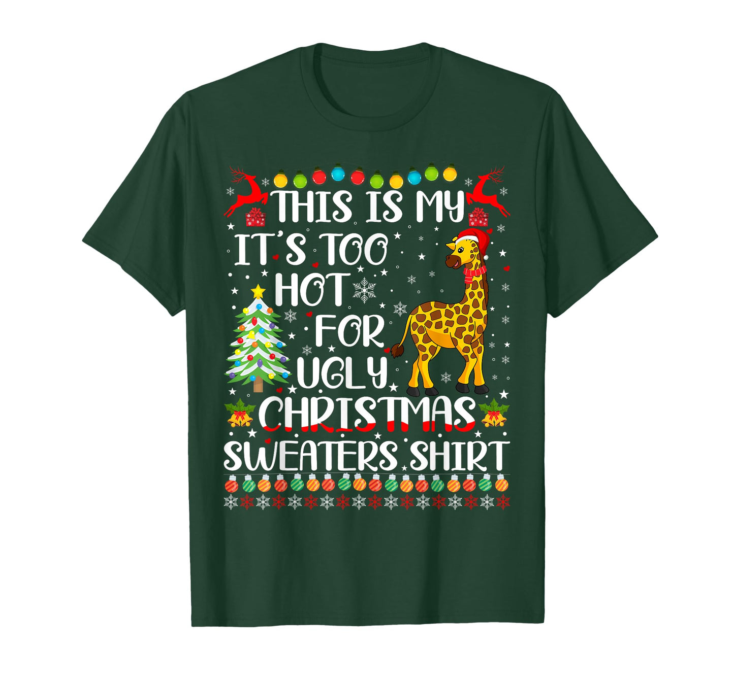 It's Too Hot For Ugly Christmas Sweaters Giraffe Lover T-Shirt