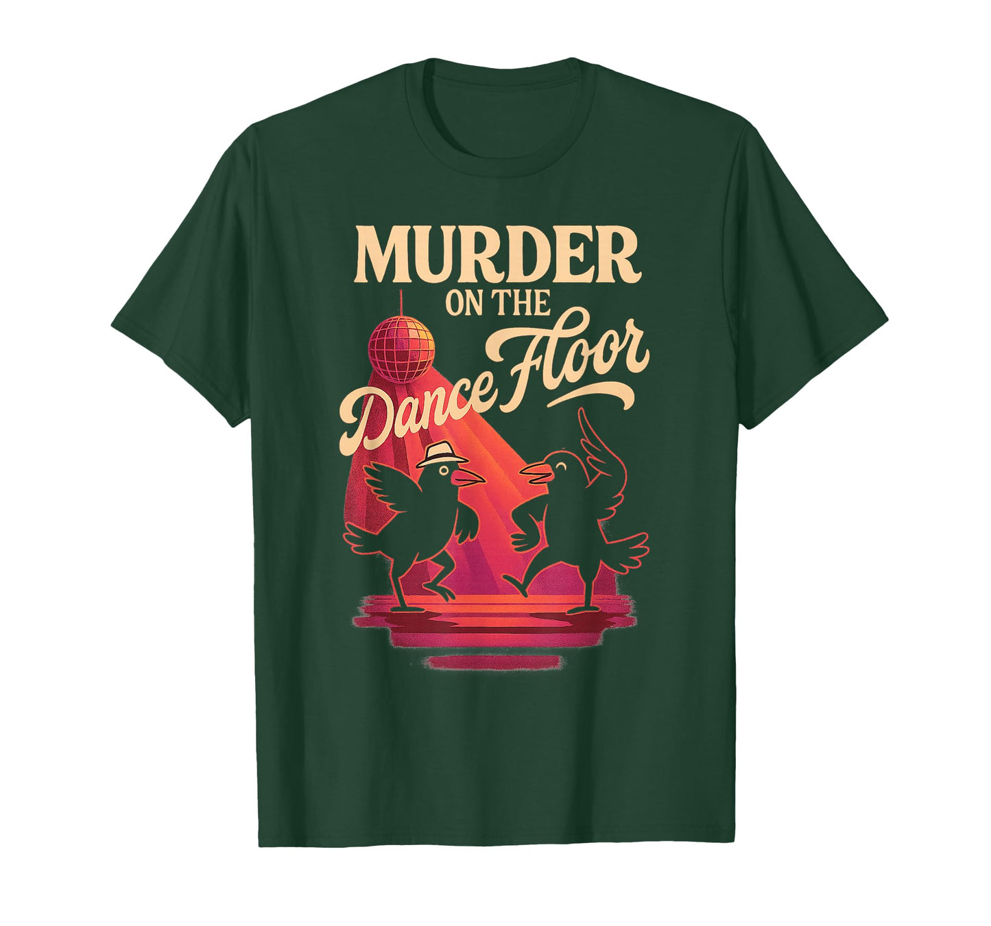 Murder On The Dance Floor Funny Crow Dancing Disco T-Shirt