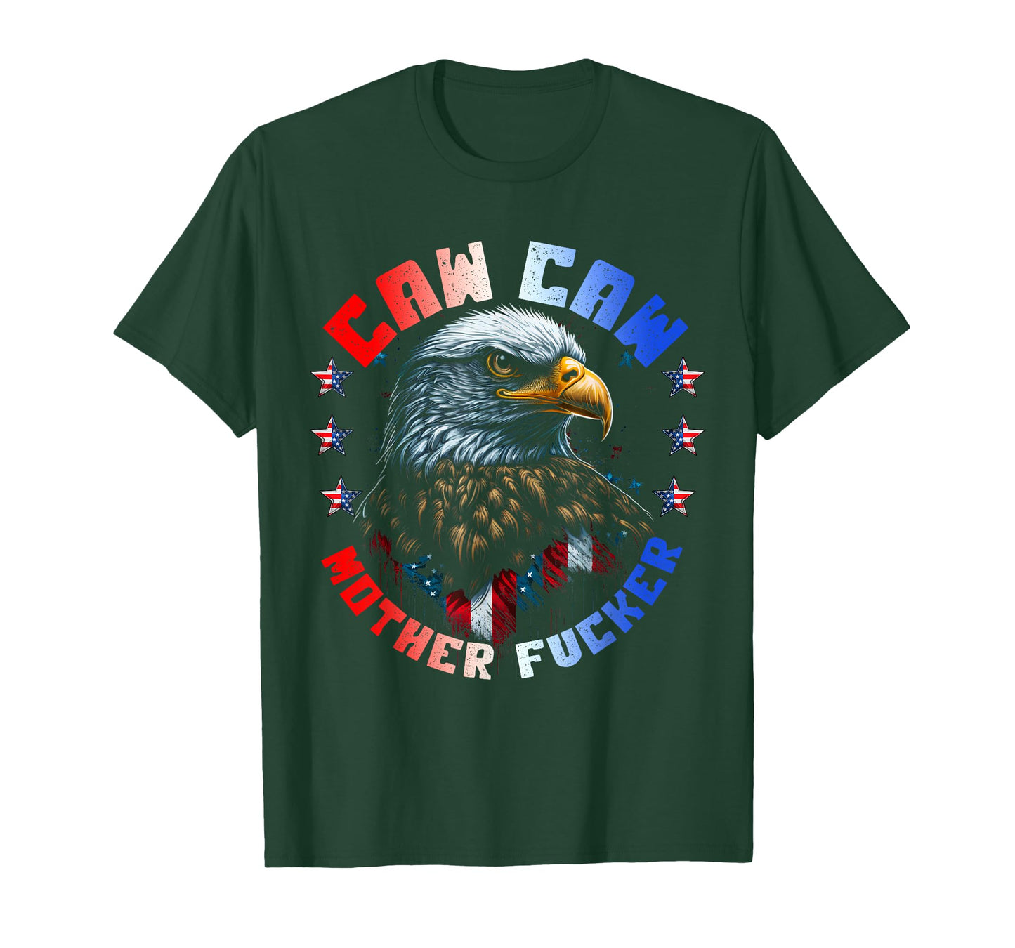 Caw Caw Motherfucker 4th of July Patriotic Independence Day T-Shirt