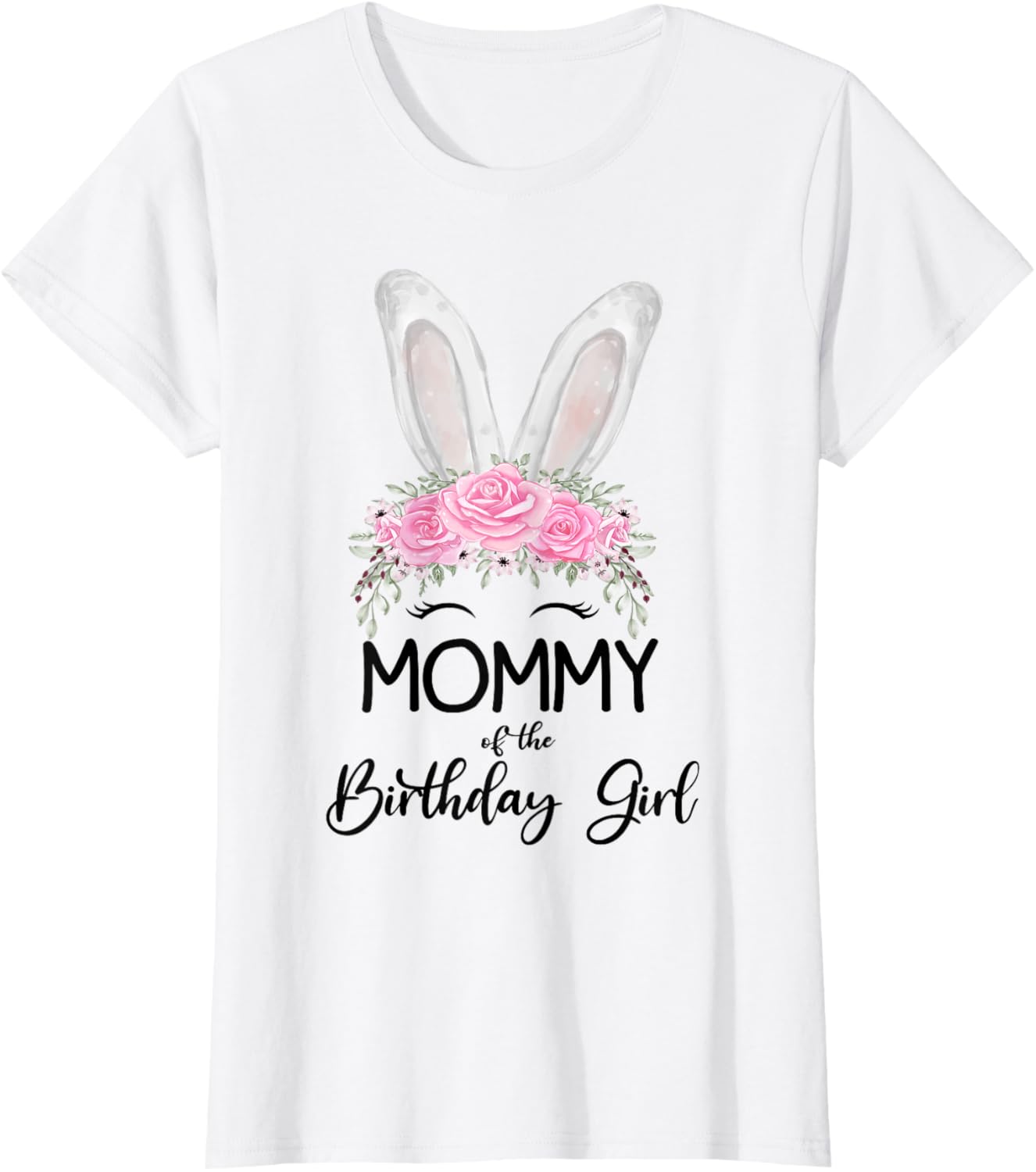 Mommy of the Birthday Girl"- Family Bunny Rabbit Birthday T-Shirt