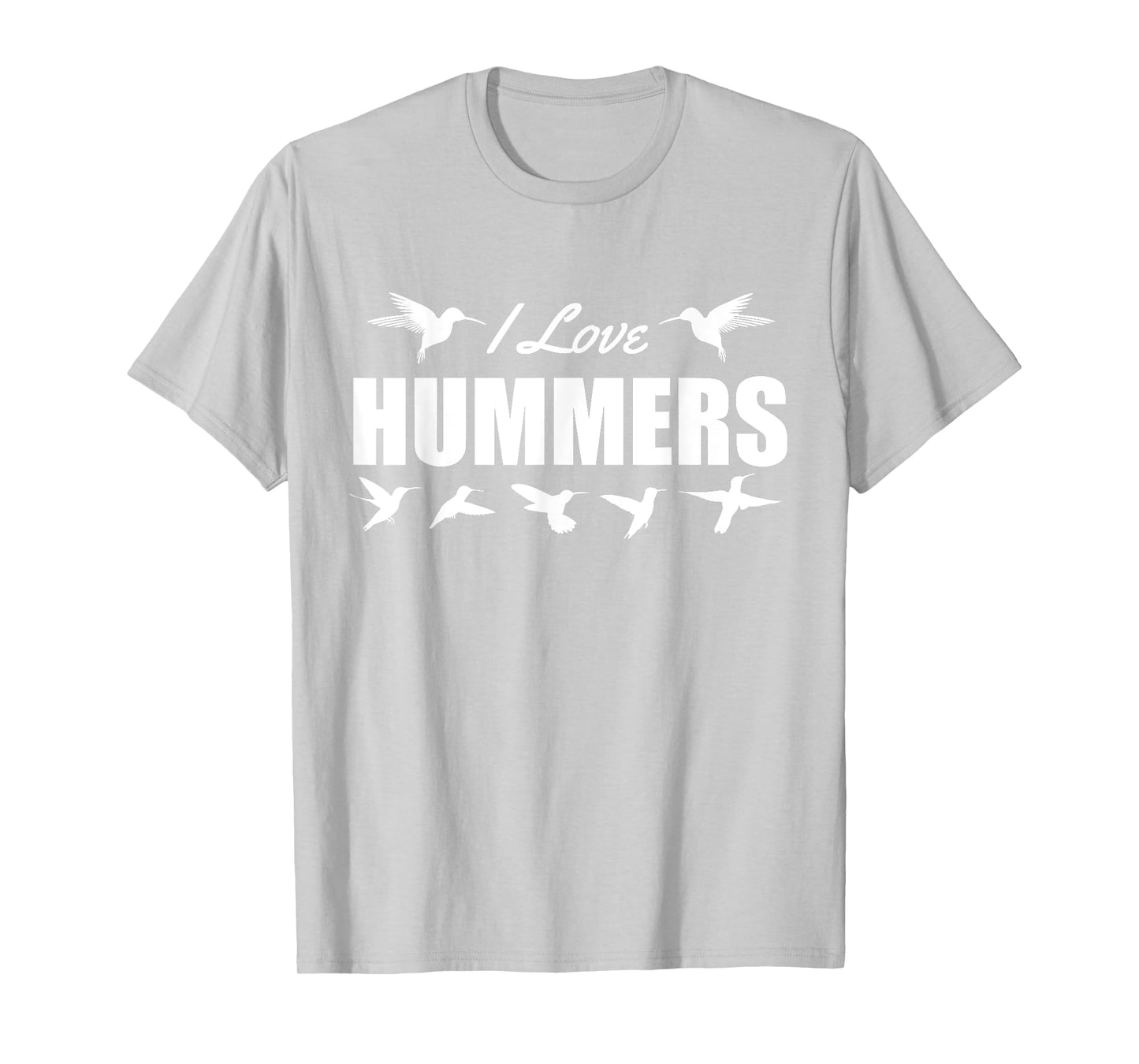 I Love Hummers Hummingbirds T-Shirt