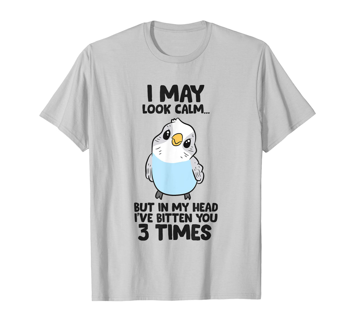 Funny Parakeet In My Head I've Bitten You 3 Times Budgie T-Shirt