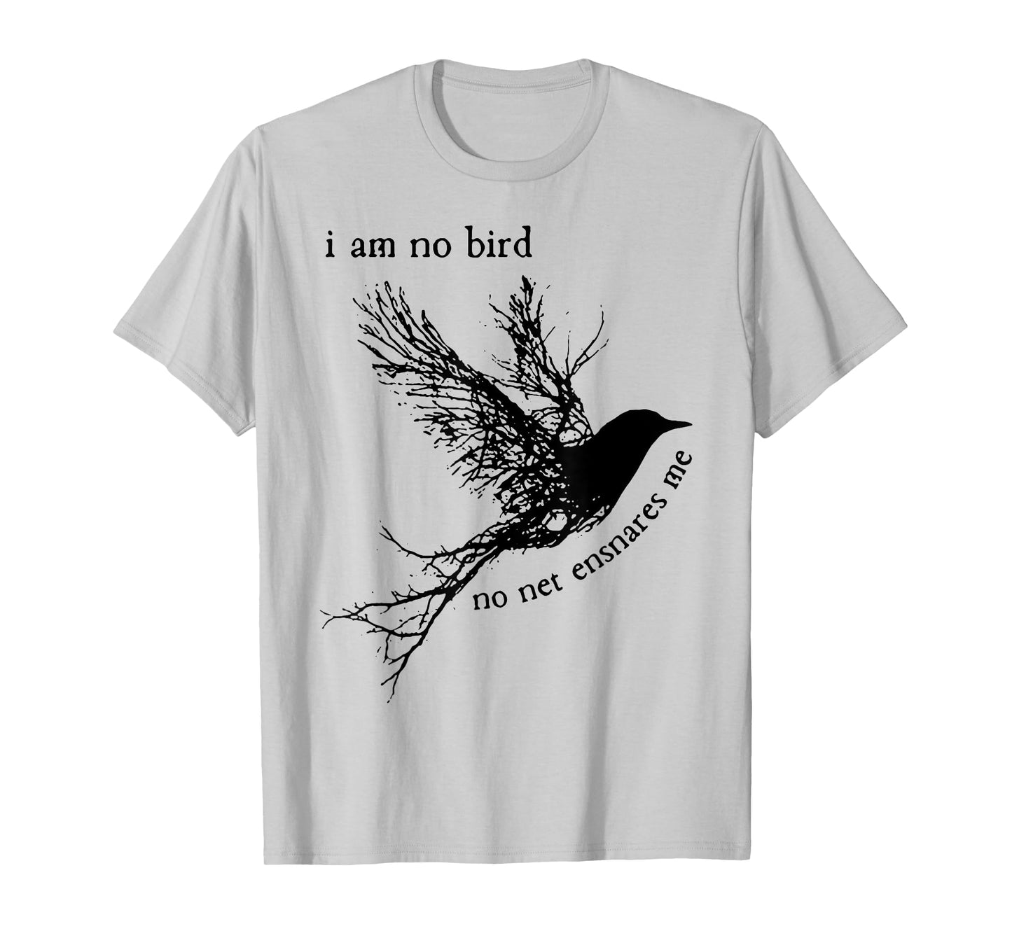 I Am No Bird No Net Ensnares Me T-Shirt