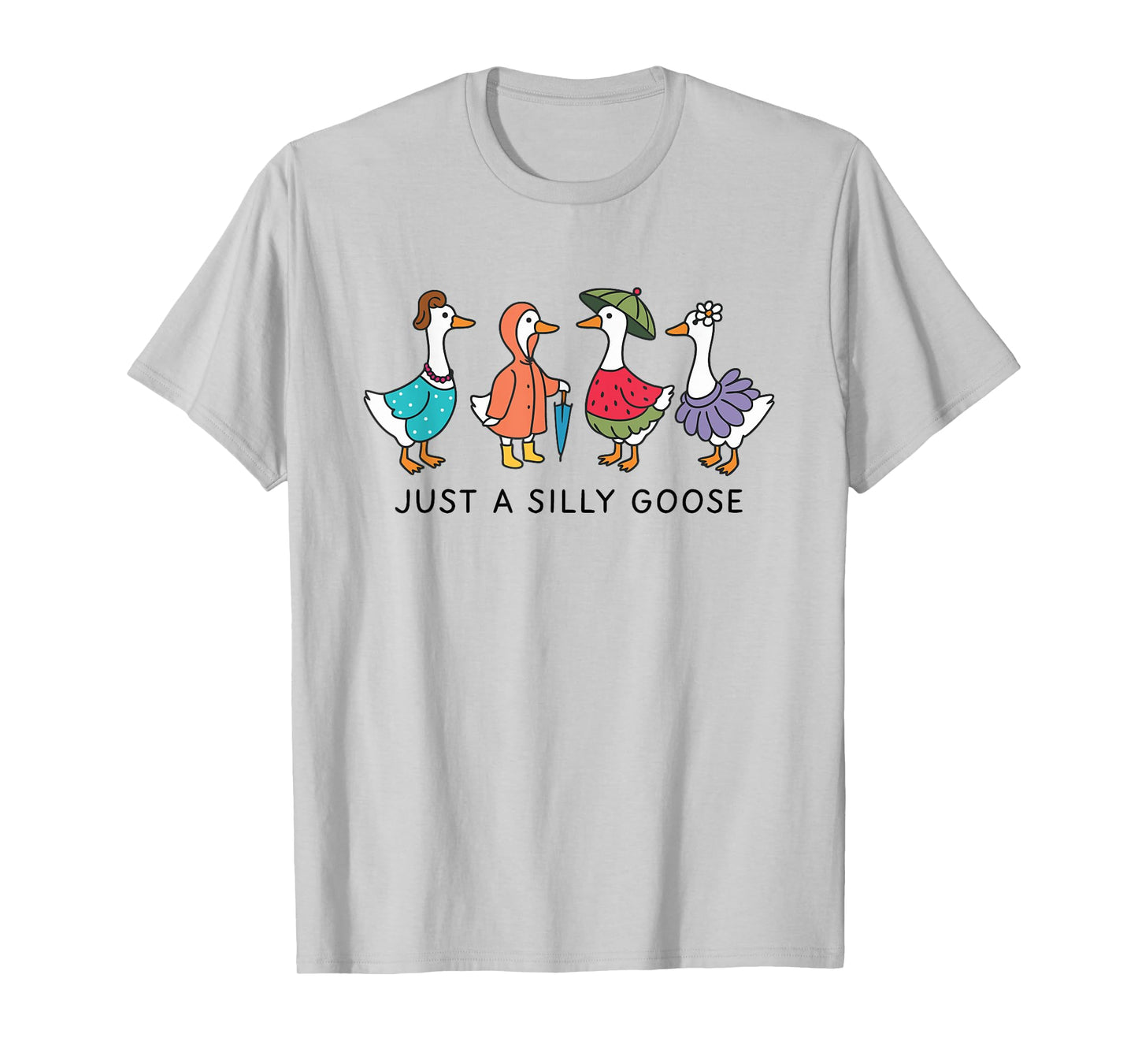Just A Silly Goose Funny Goose Pun Silly Goose On The Loose T-Shirt