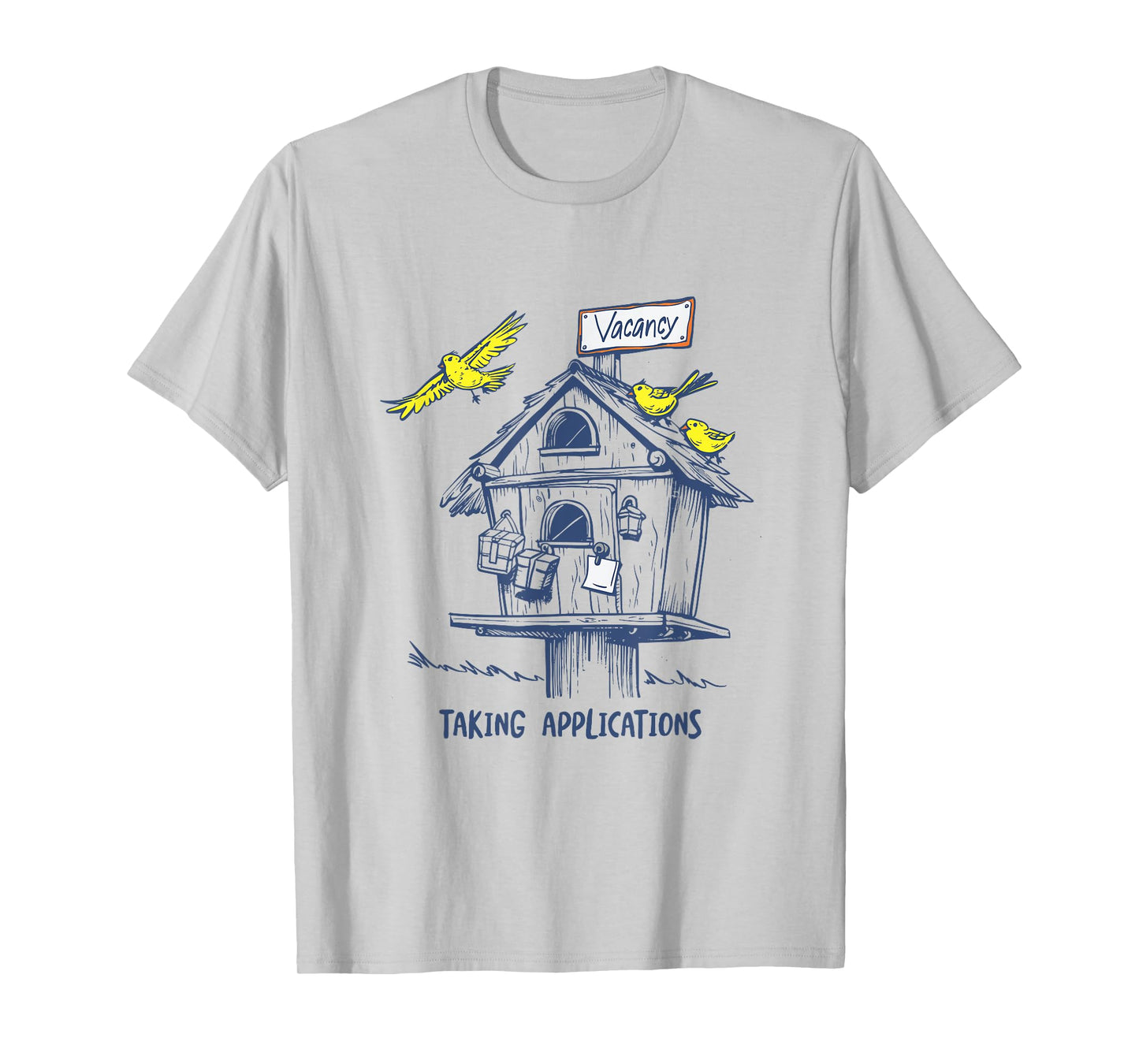 Funny Bird House Taking Applications for Birdhouse Collector T-Shirt