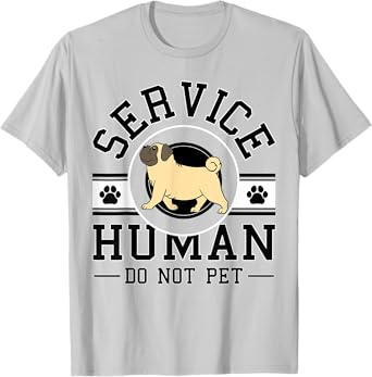 Service-Human Do Not Pet Funny Pug Dog Lover Men Women T-Shirt