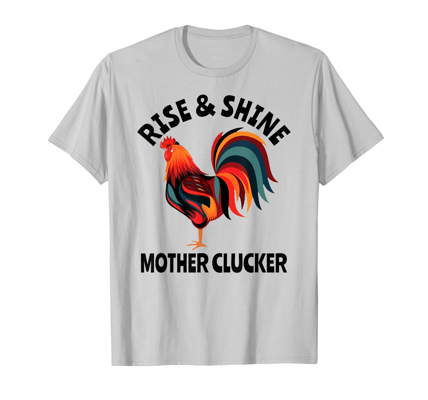 Rise & Shine Mother Clucker Rooster Funnty Mexicana Farm T-Shirt
