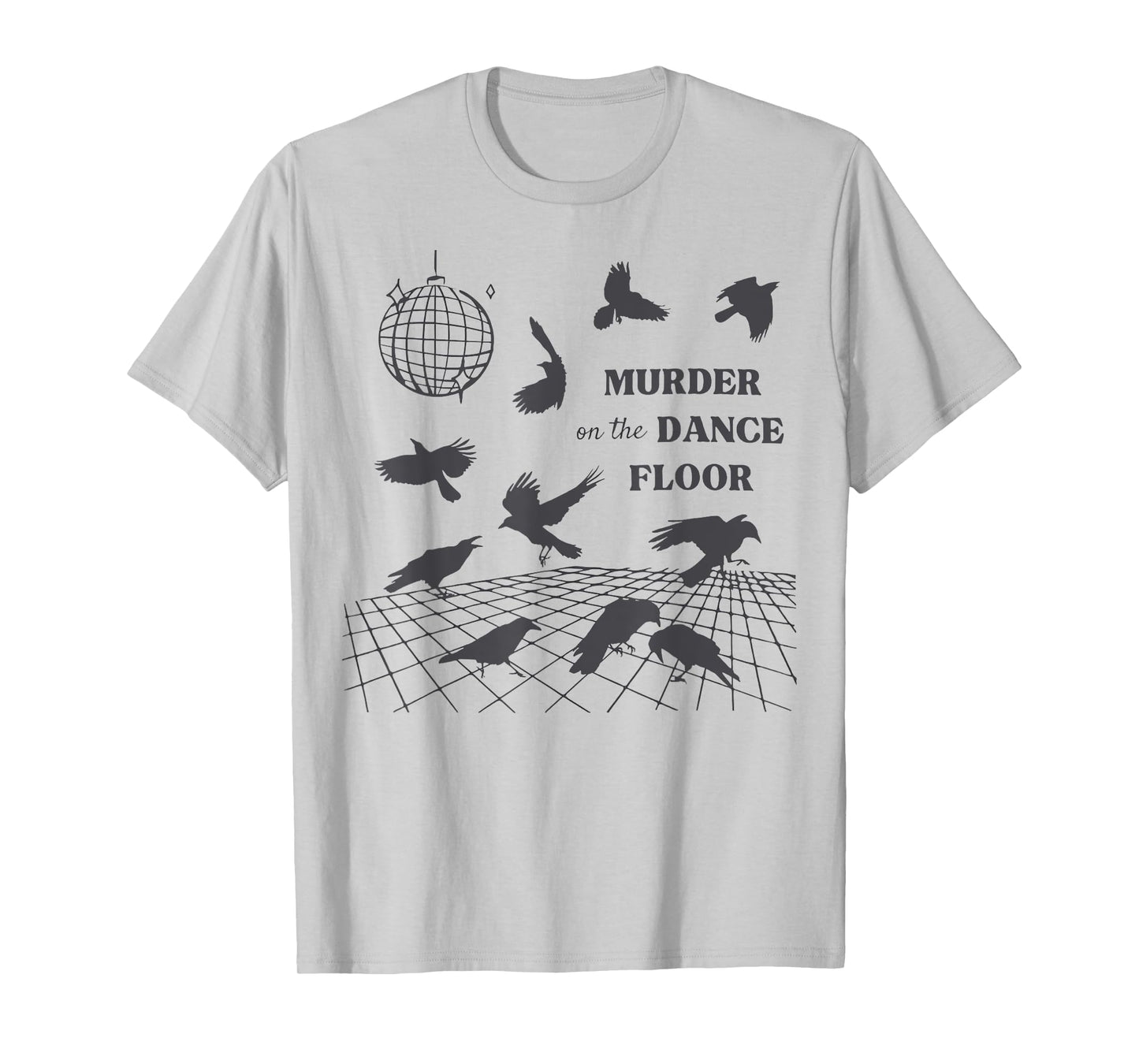 Murder On The Dance Floor Funny Crow Dancing Disco T-Shirt